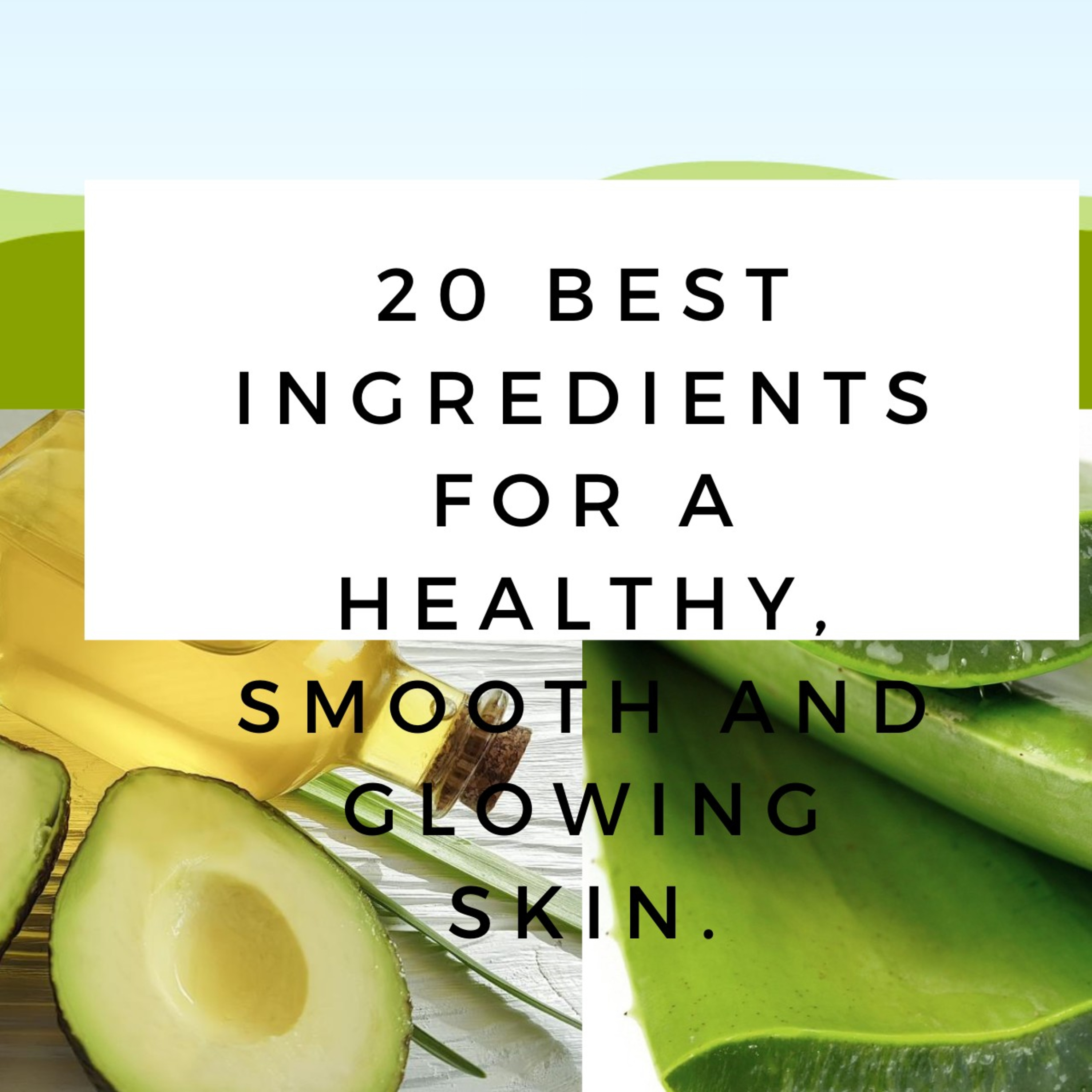 20 Best Ingredients for a Smooth, Healthy and Glowing Skin | PT 2 episode artwork