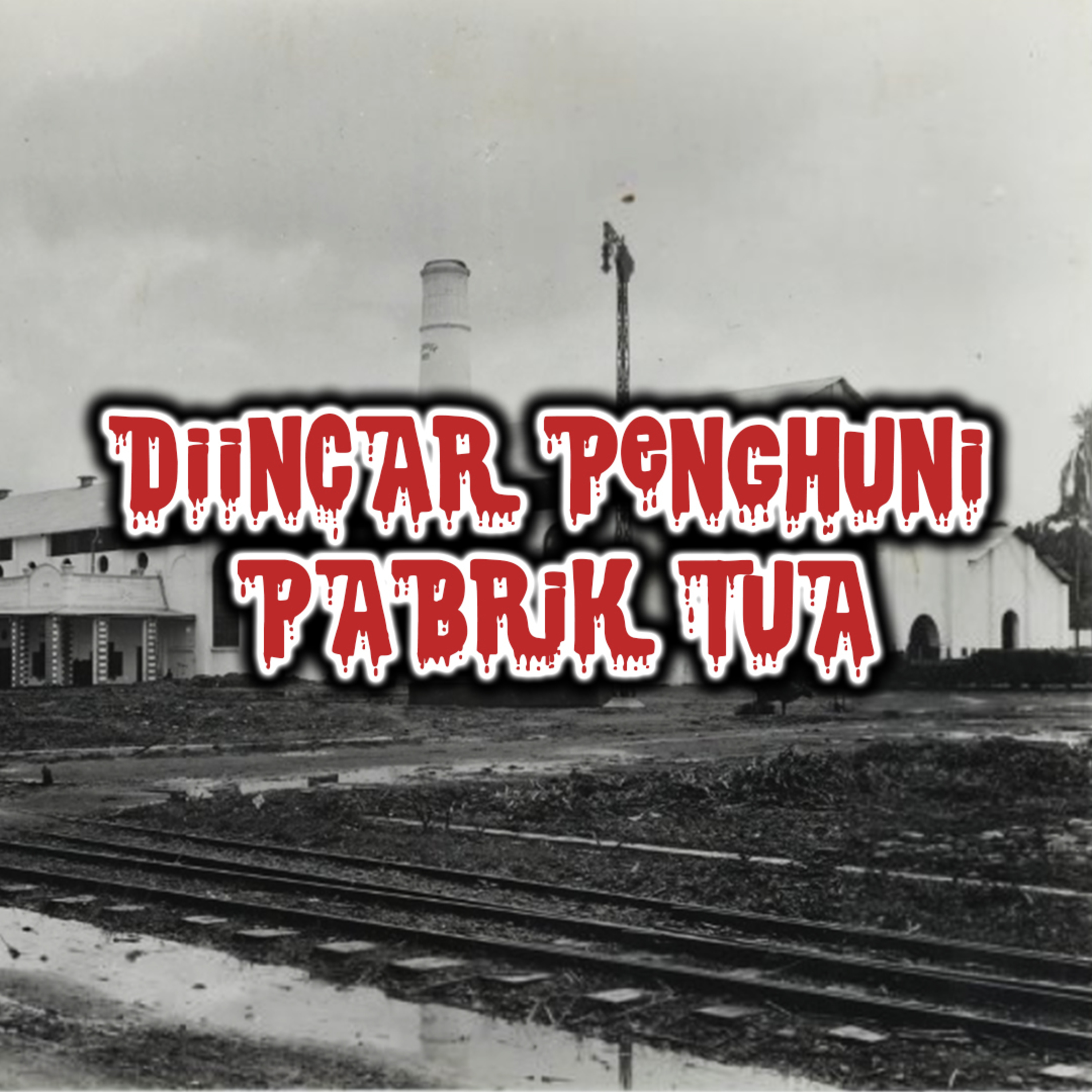 Diincar Penghuni Pabrik Tua | The'Loop Podcast #5 episode artwork