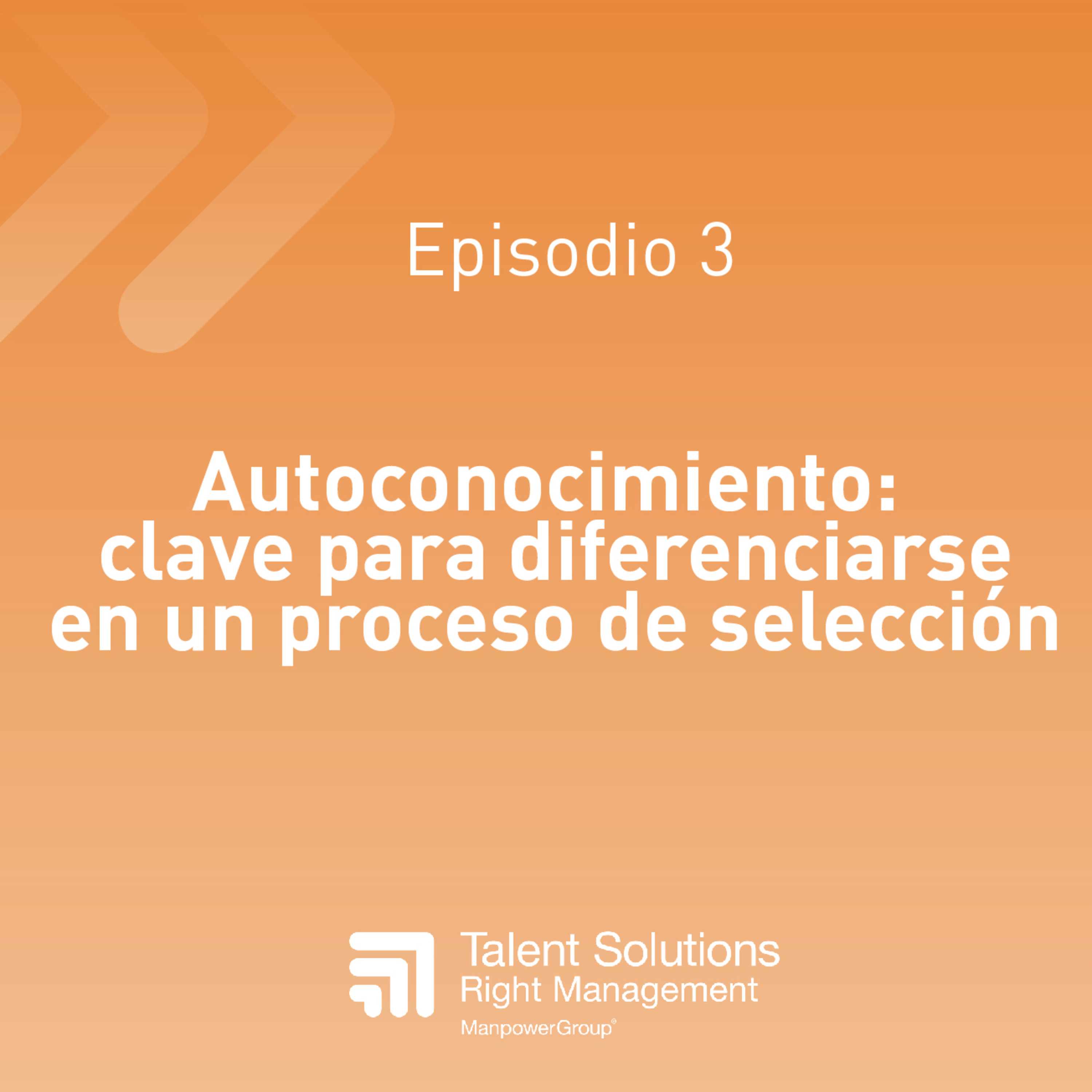 3. Autoconocimiento: clave para diferenciarse en un proceso de selección. episode artwork