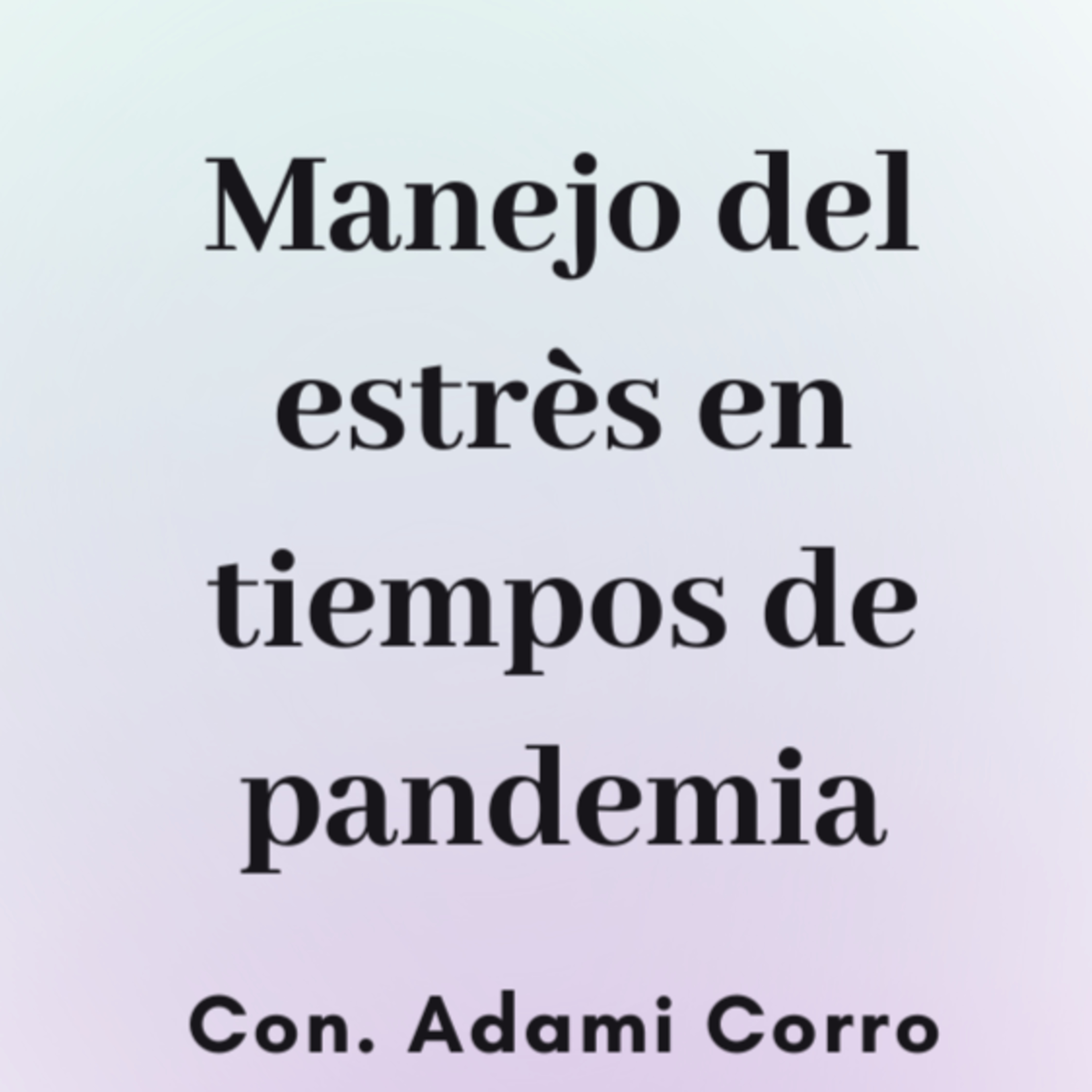 Transformando tu vida con Adami Corro