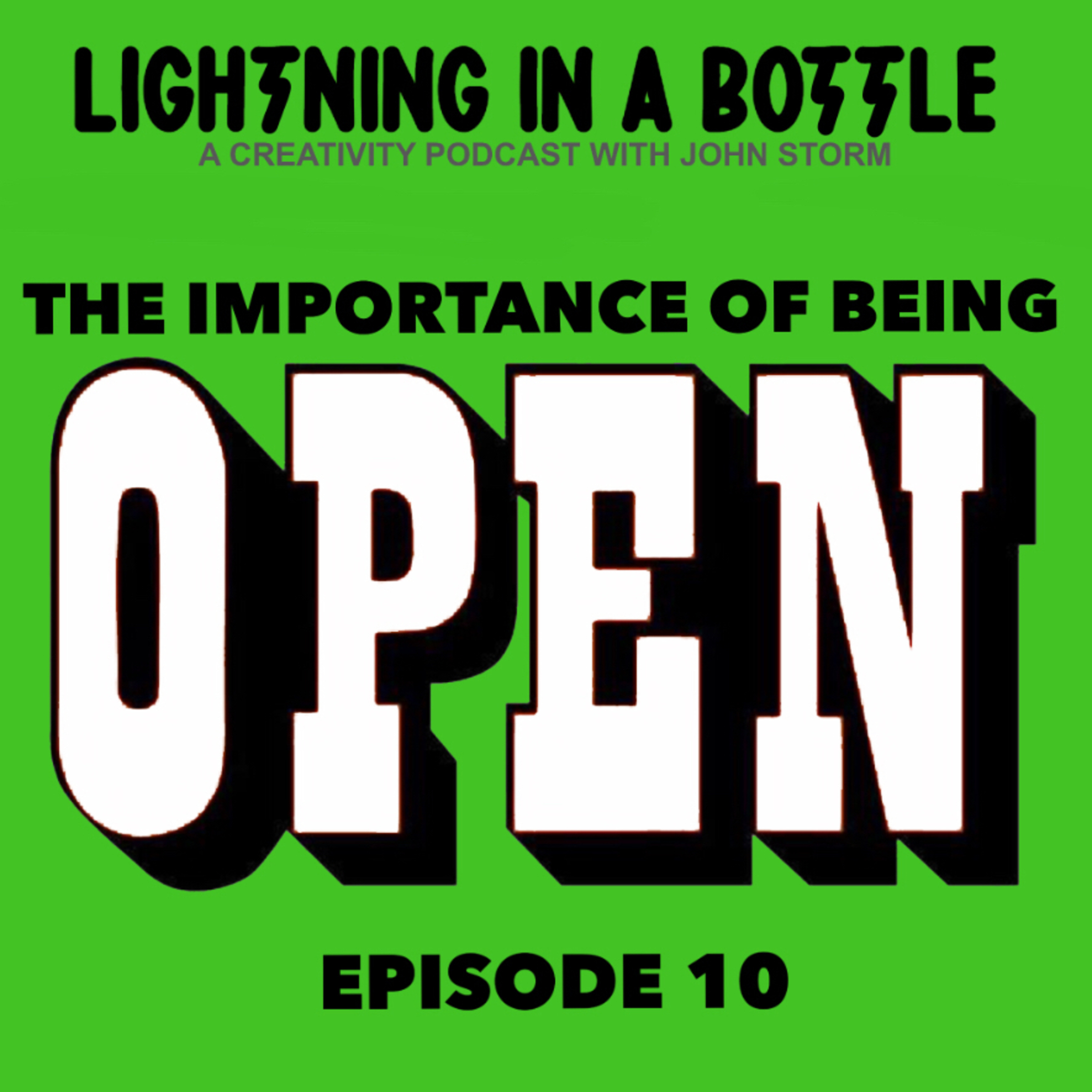 10 - The Importance of Being Open - Part 1