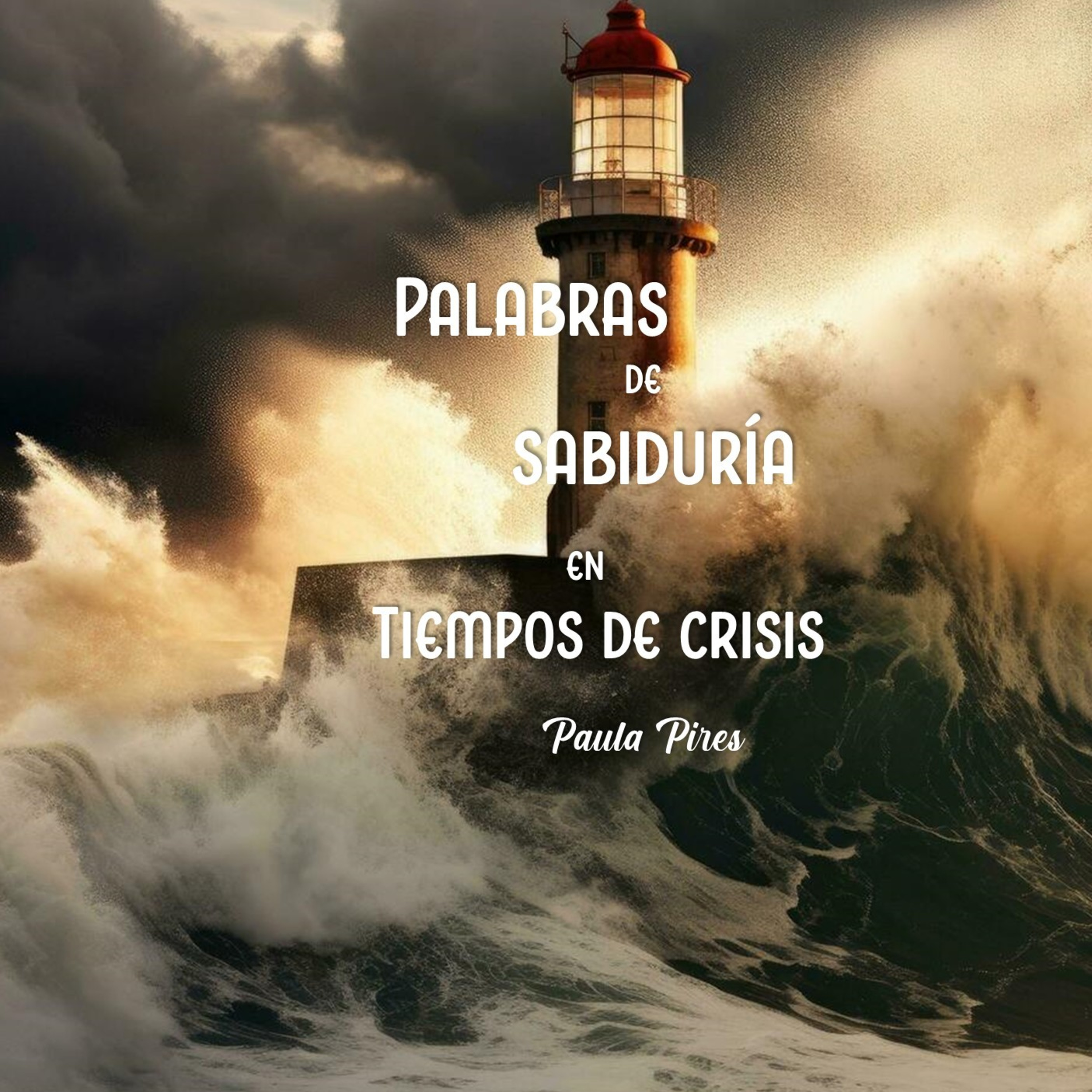 Palabras de Sabiduría en Tiempos de Crisis