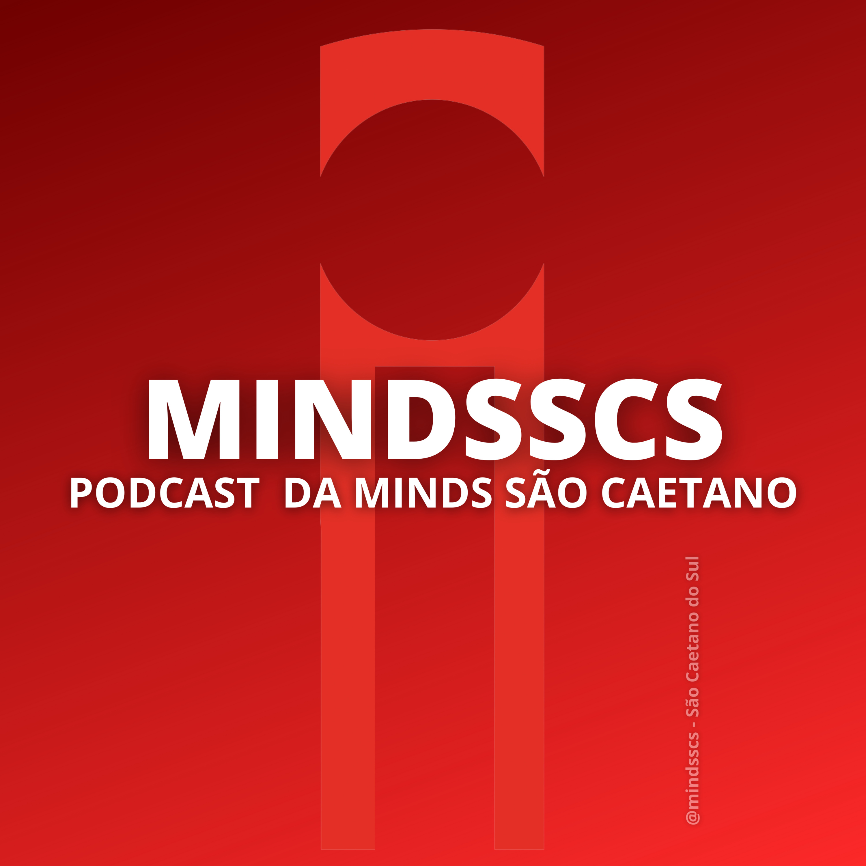 MINDSSCS - Podcast da Minds São Caetano