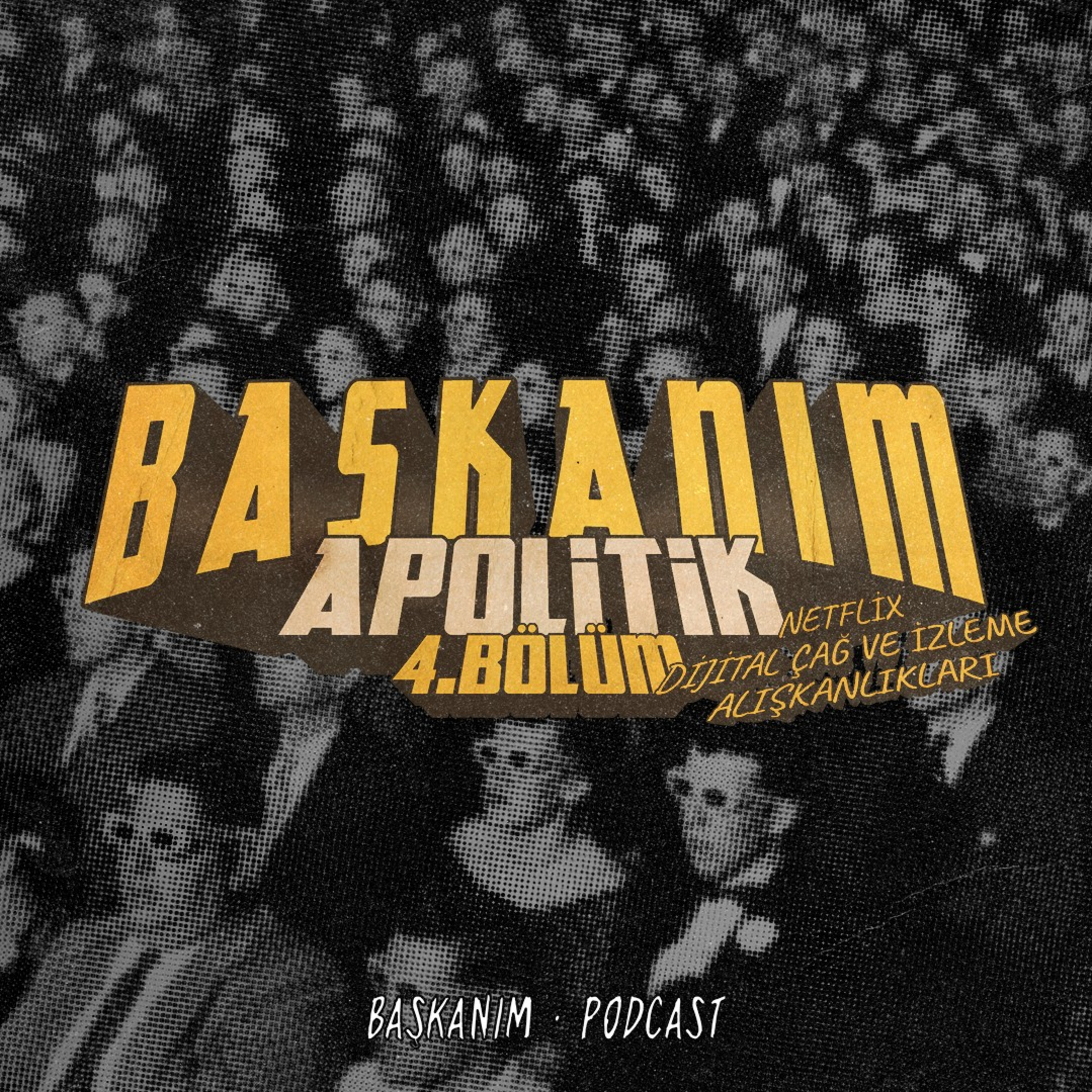 Başkanım Podcast