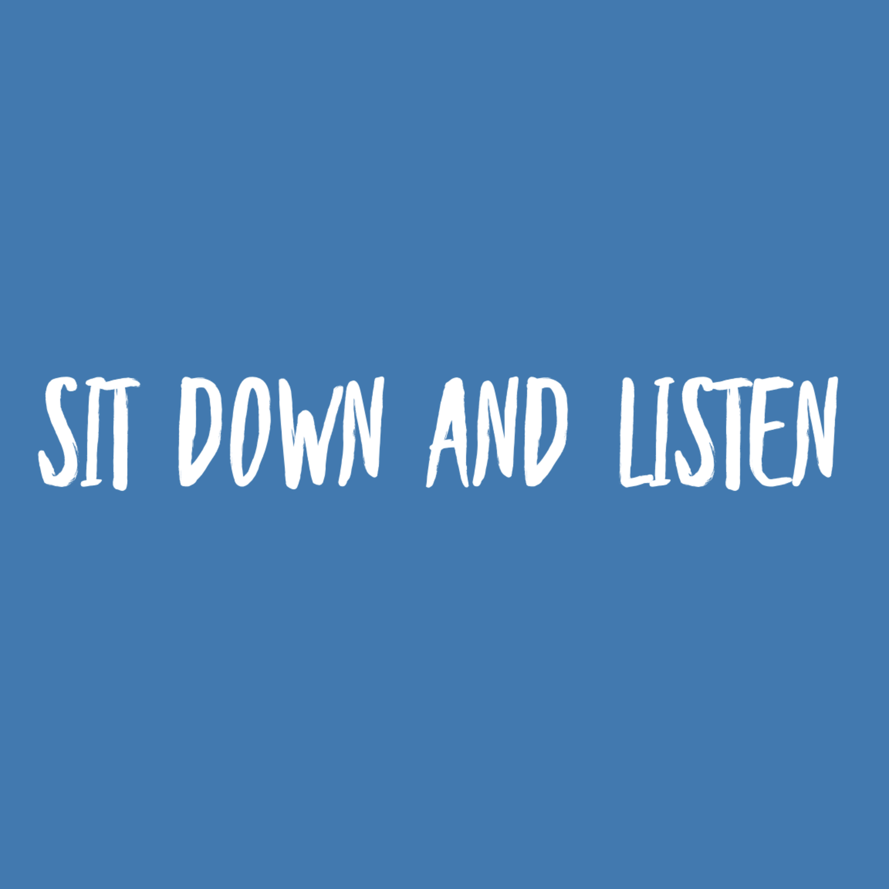 Sit Down And Listen