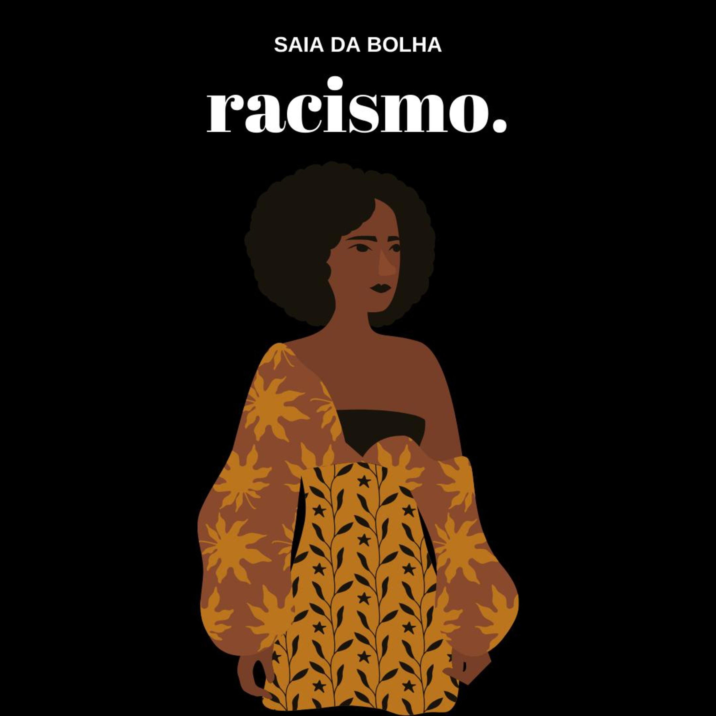 SAIA DA BOLHA - A Pandemia do racismo episode artwork