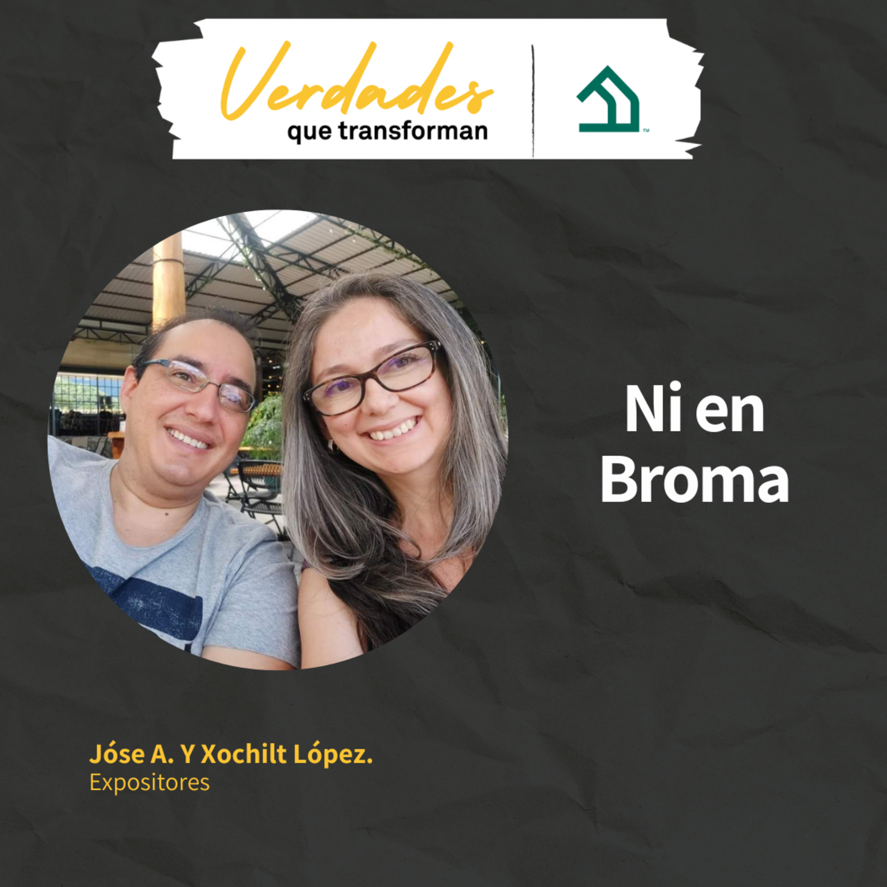 Verdades que transforman | Ni en broma episode artwork