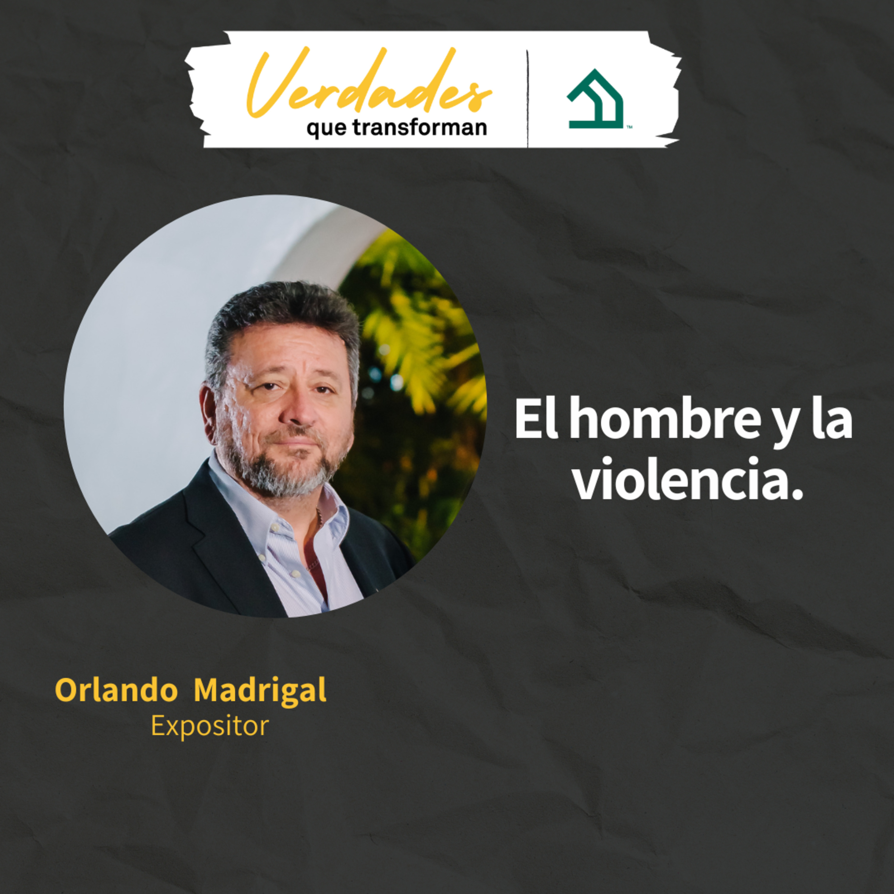 Verdades que transforman | El hombre y la violencia episode artwork