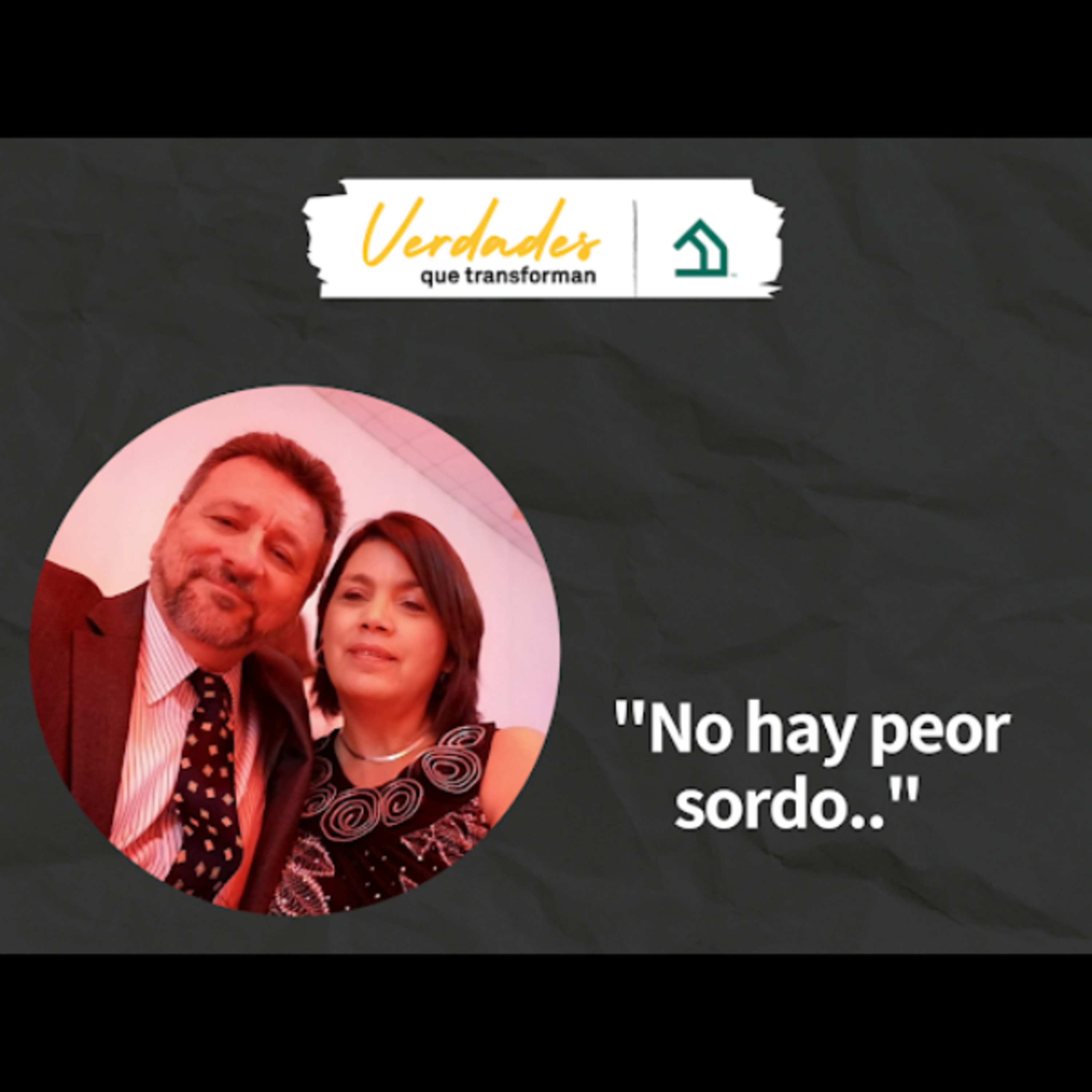 Verdades que transforman | No hay peor sordo episode artwork