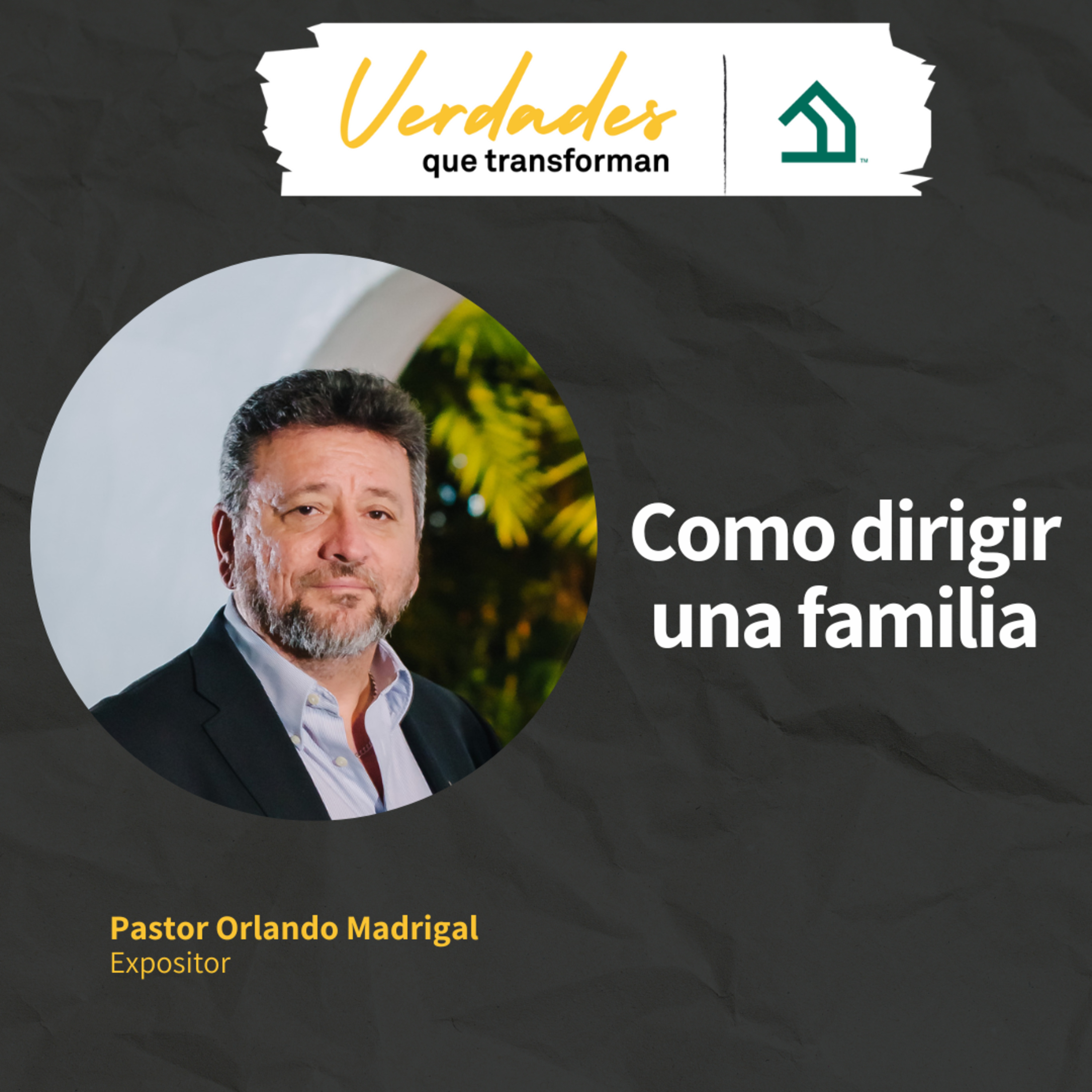 Verdades que transforman | Como dirigir una familia episode artwork