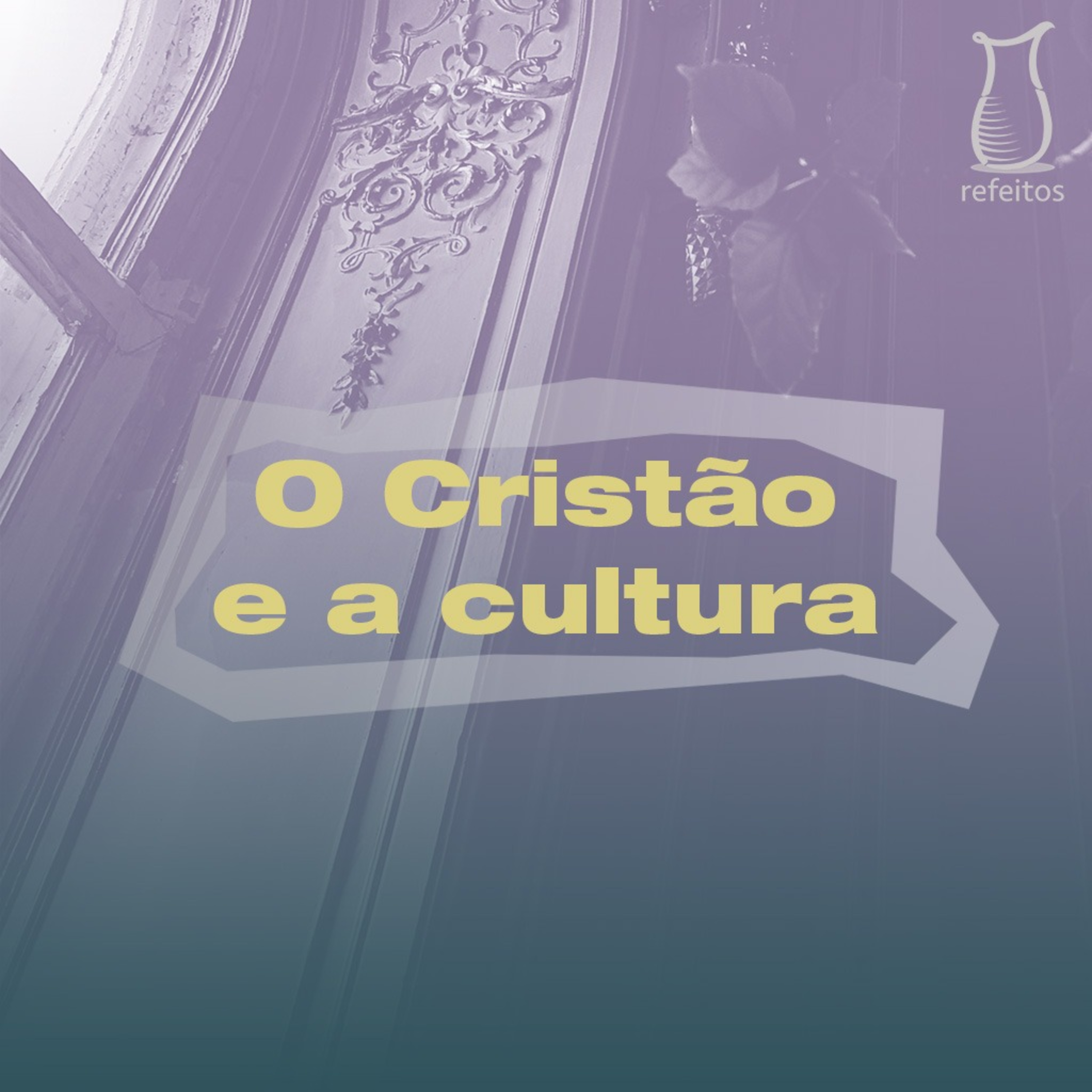 O Cristão e a Cultura: uma relação inevitável episode artwork