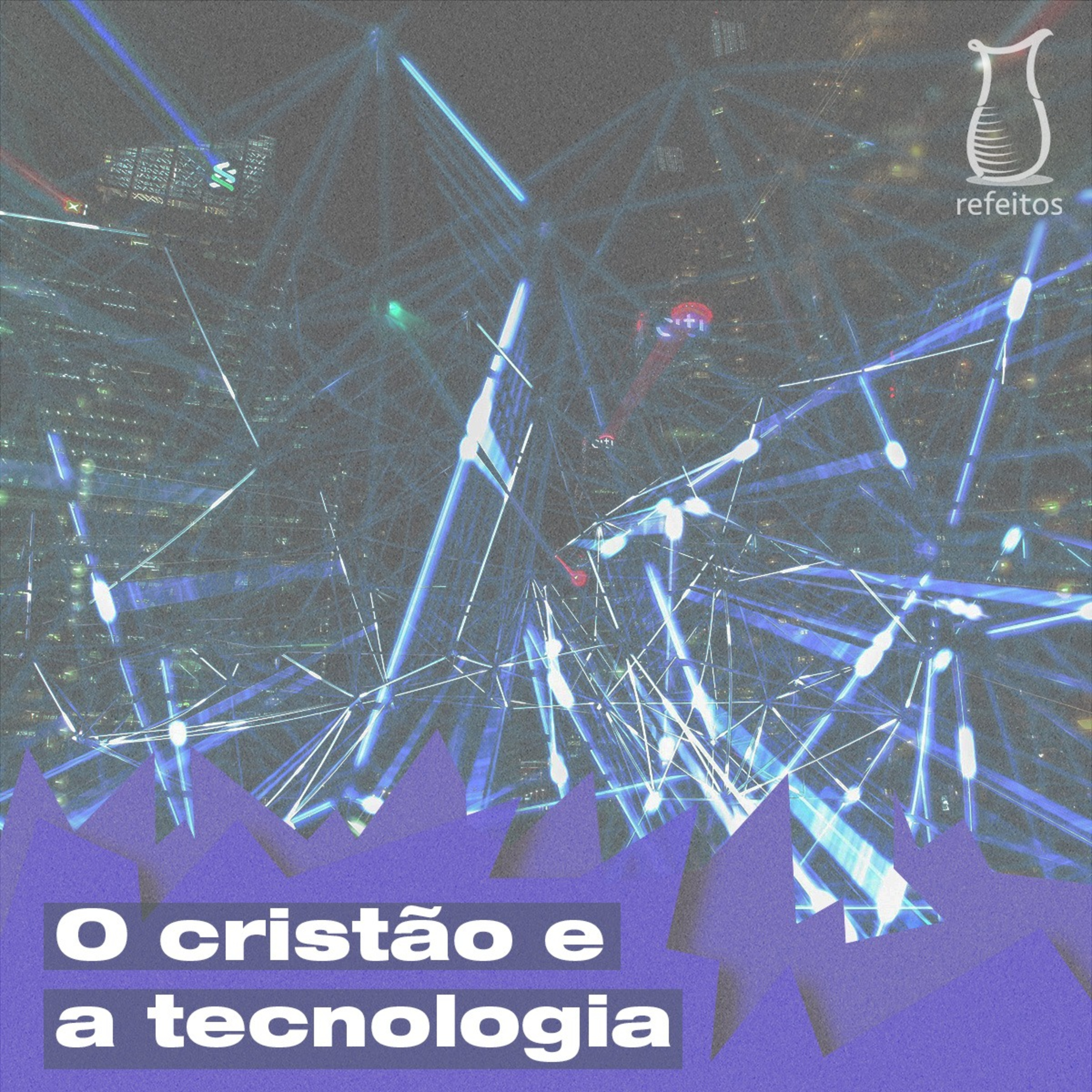 O Cristão e a Tecnologia: Primeiros passos episode artwork