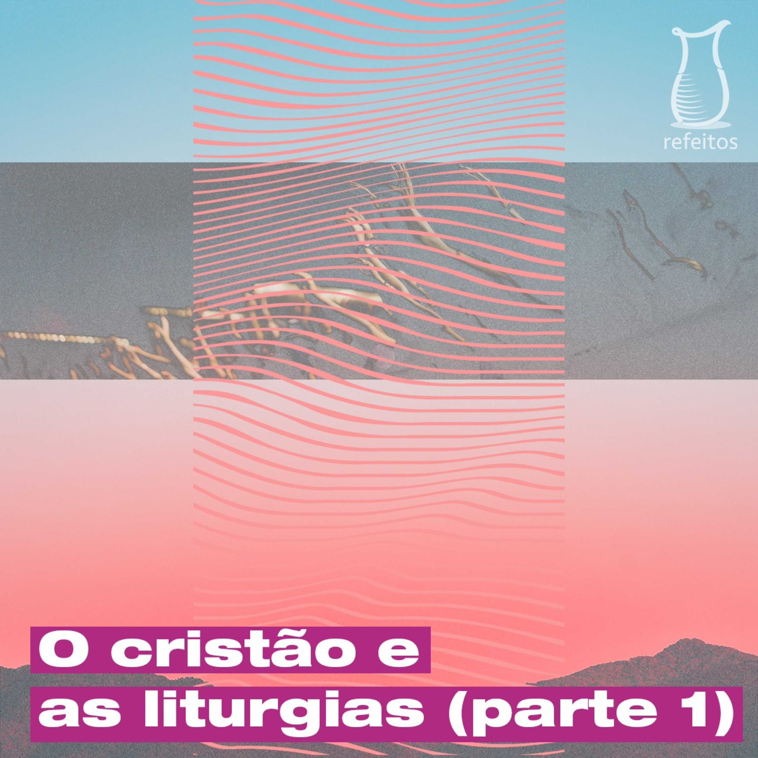 O Cristão e as liturgias: Parte 1 episode artwork