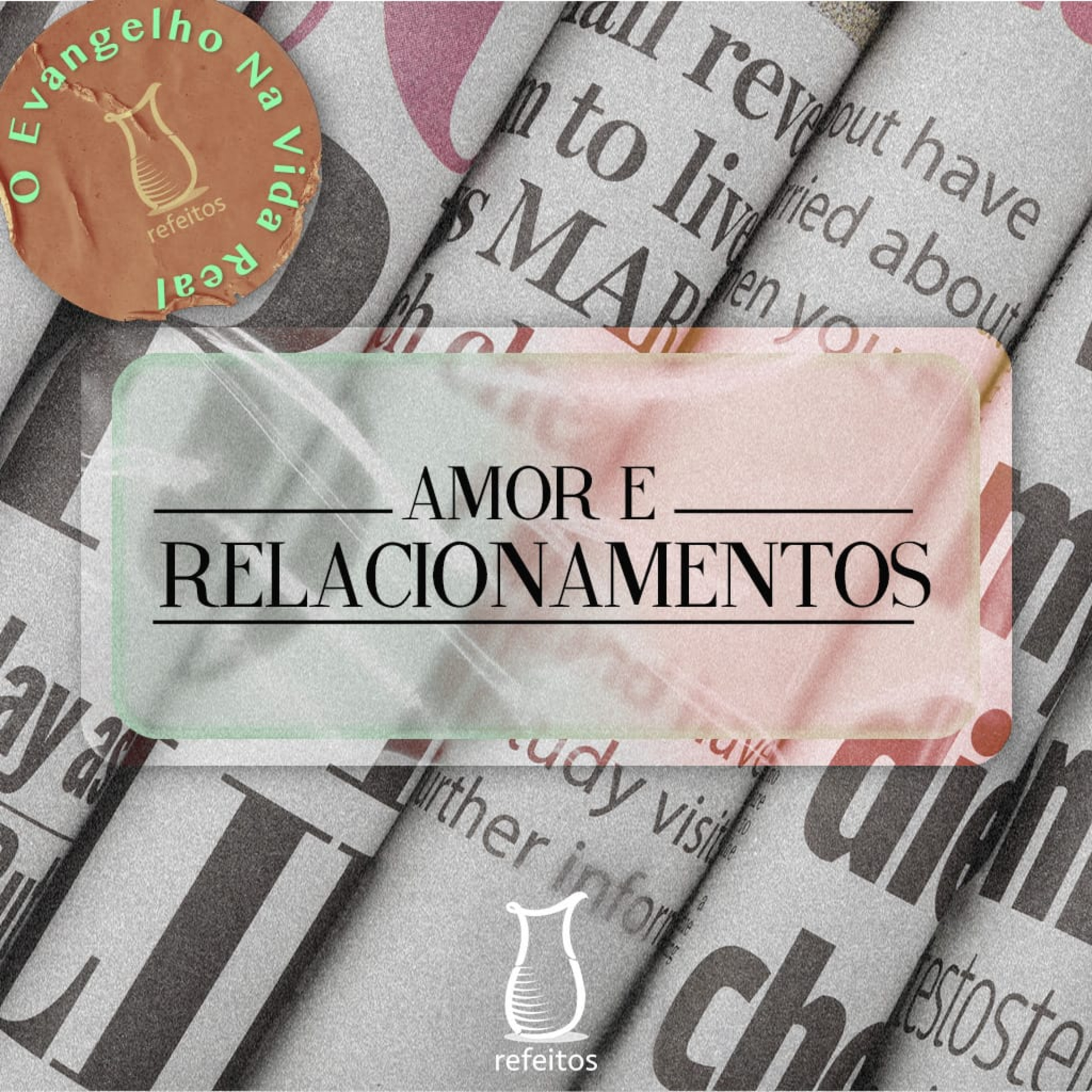 Evangelho na Vida Real: Amor e Relacionamentos episode artwork