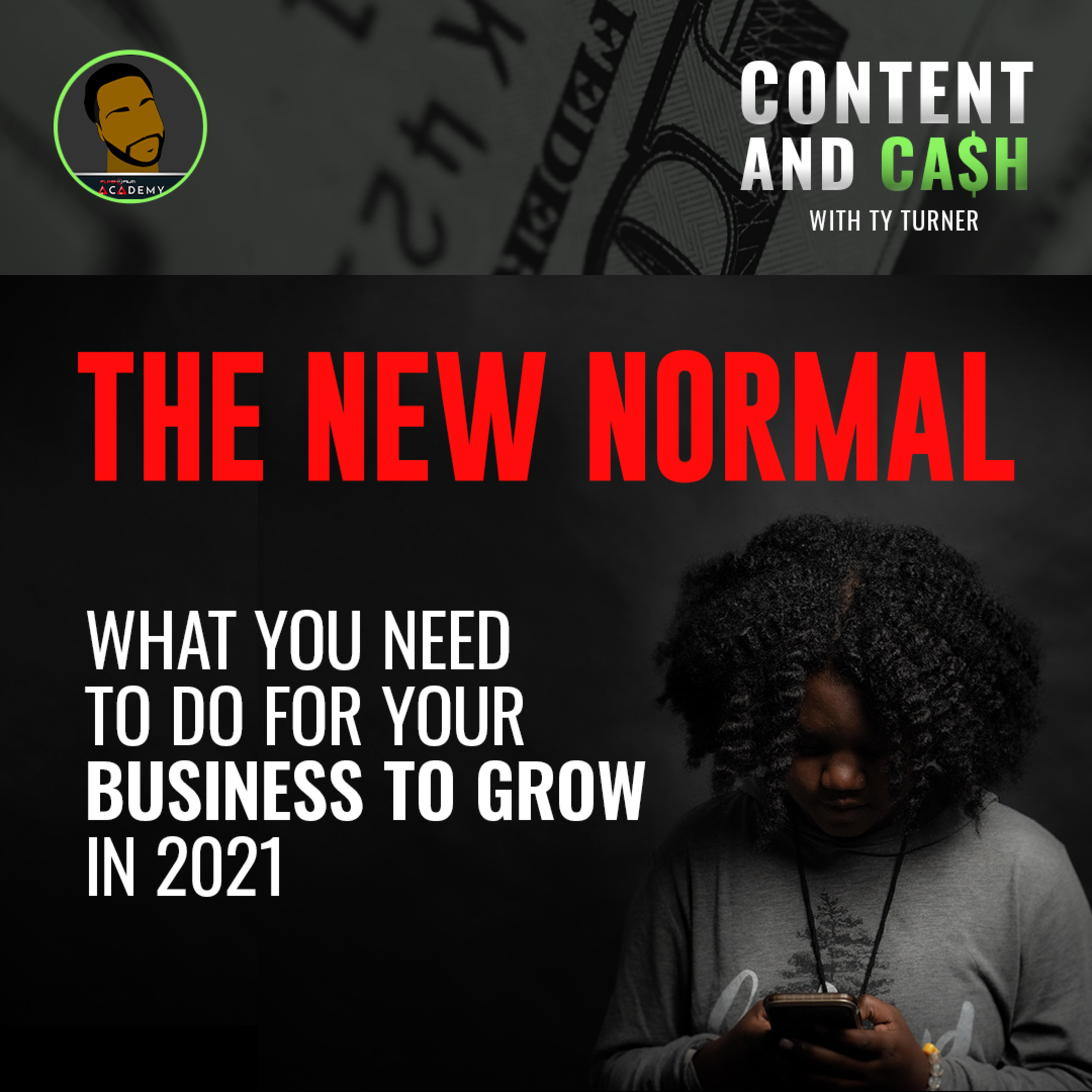 The NEW NORMAL: What you need to do for your business to GROW in 2021 episode artwork