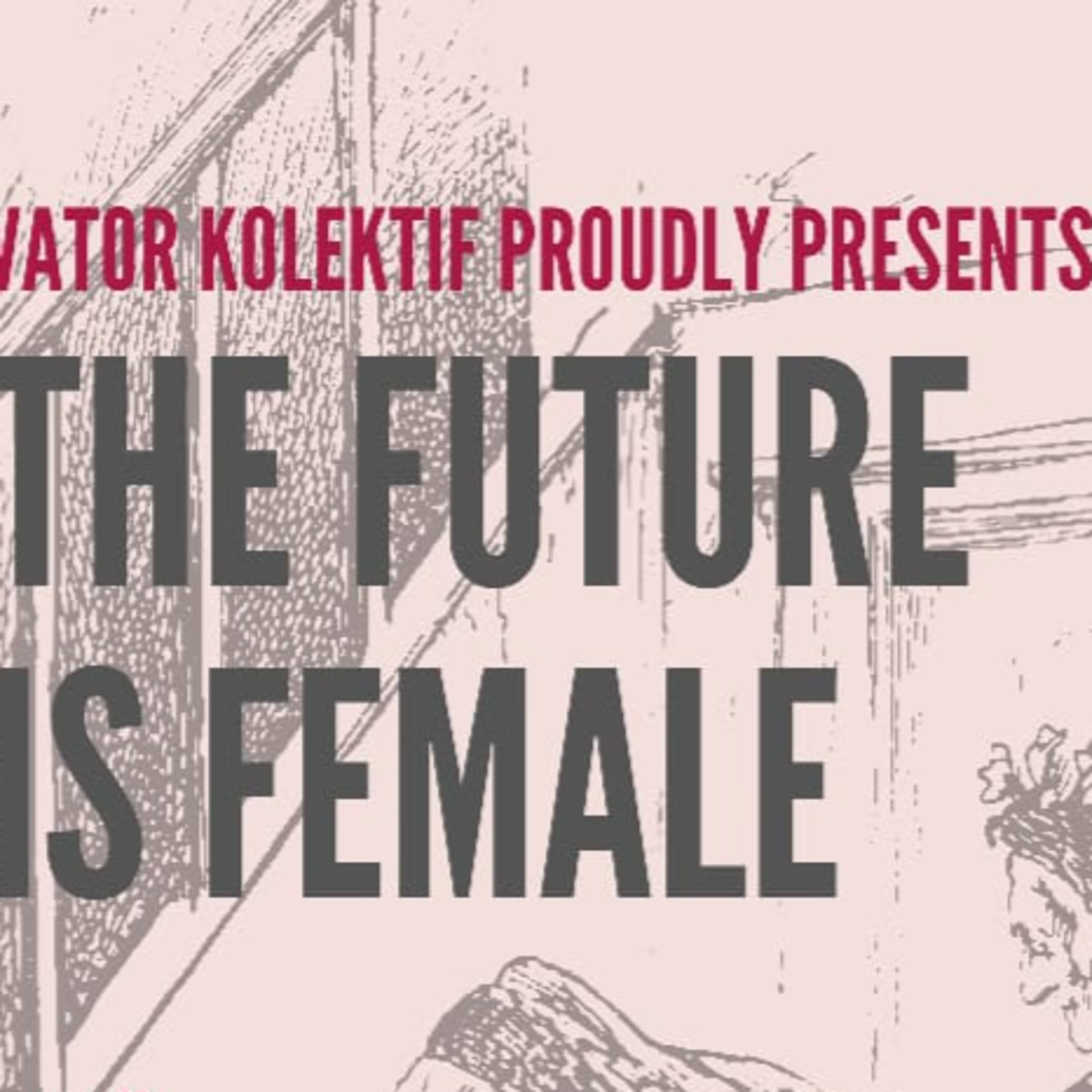 Seri Diskusi Resah dan Gelisah Vol 1 : The Future Is Female ! episode artwork