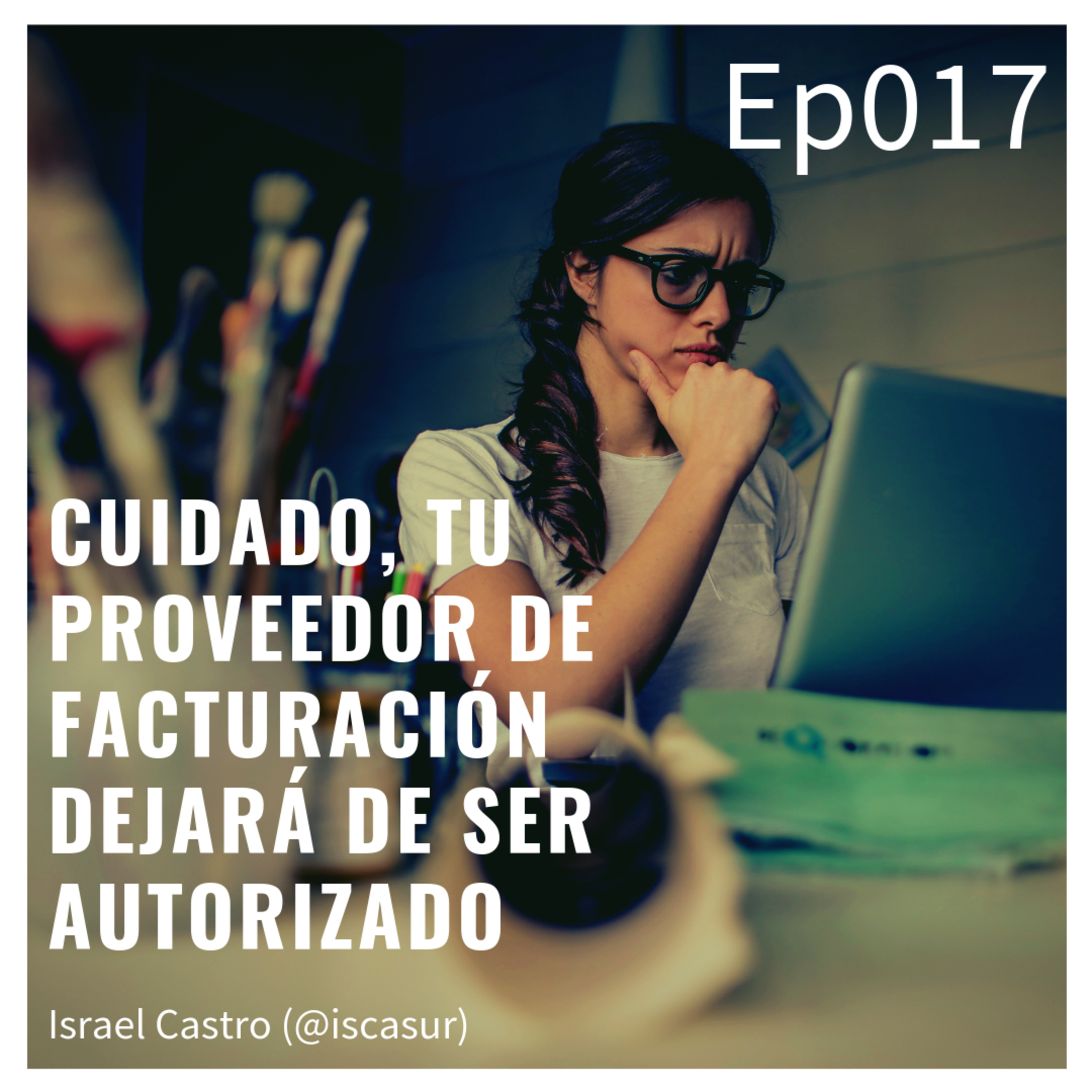 EPTC017 Cuidado, tu proveedor de facturación dejará de ser autorizado