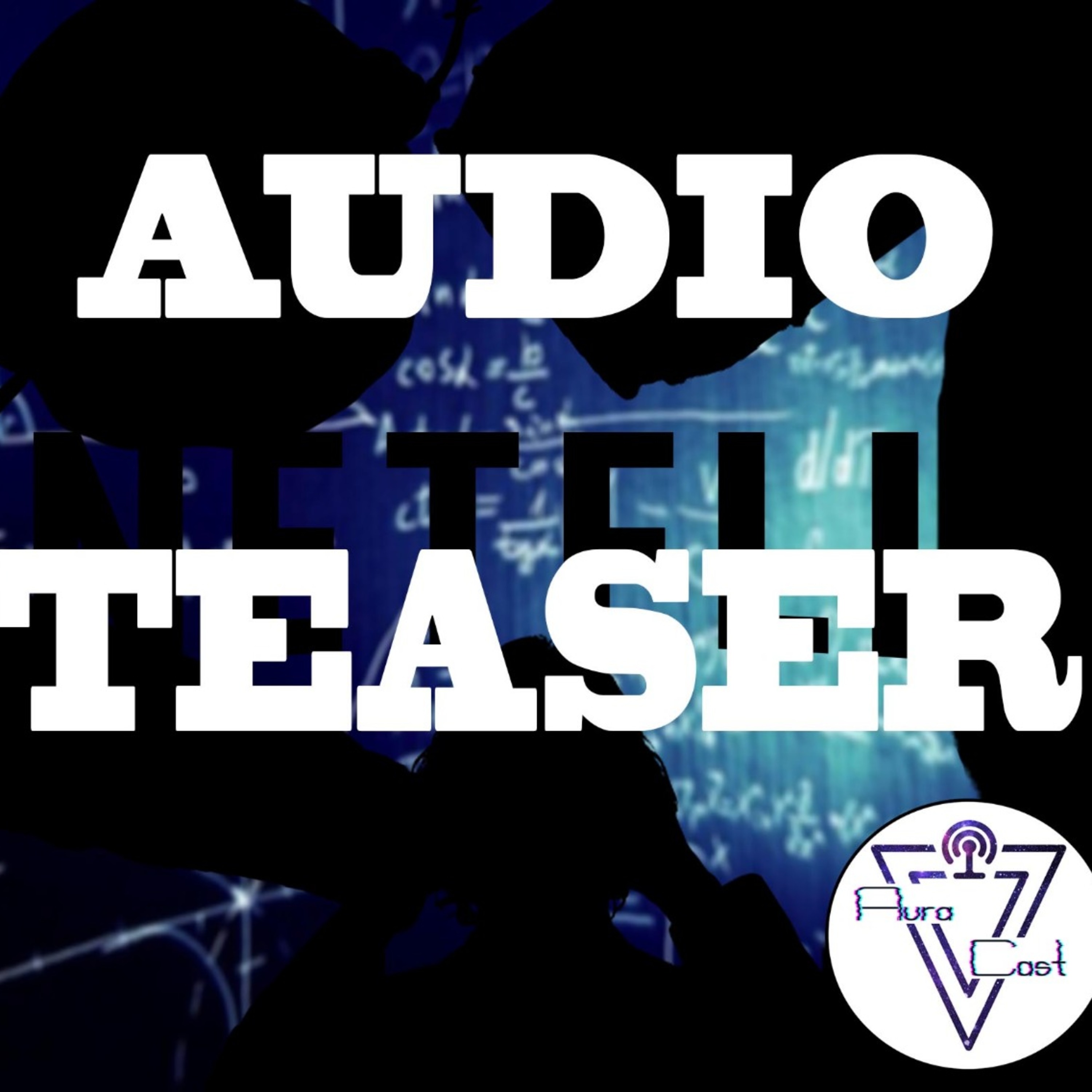 Aura Cast #0 - Audio Teaser