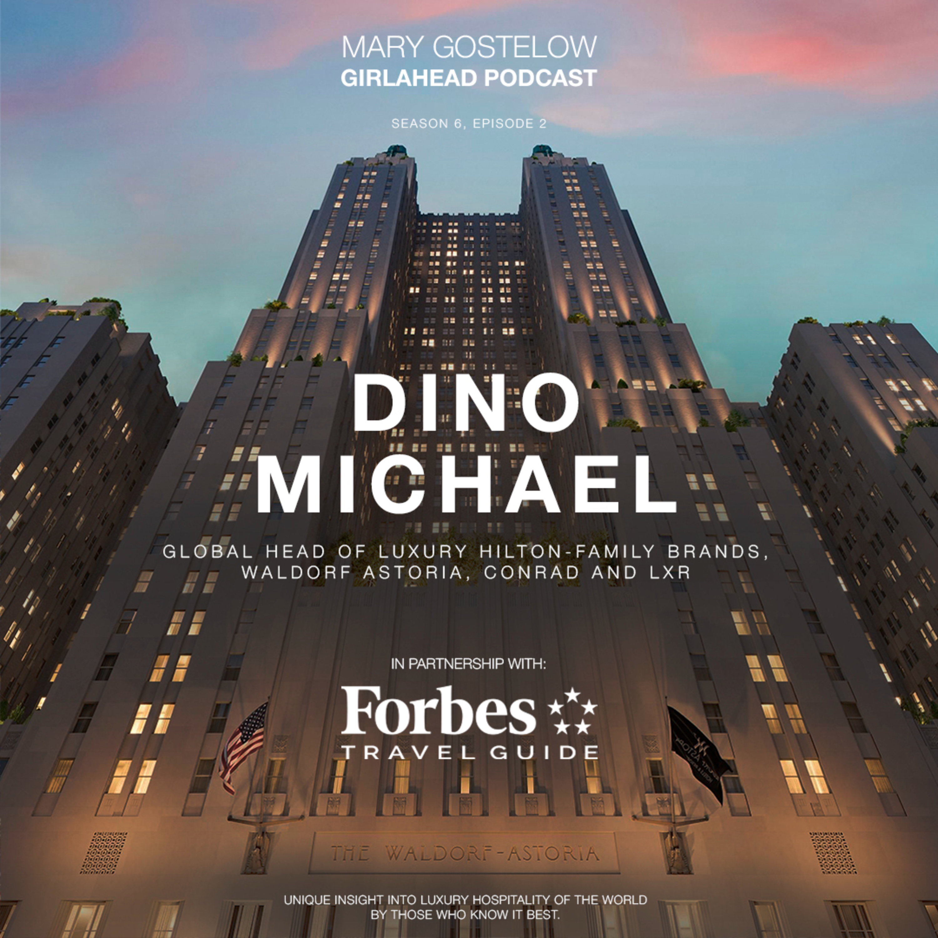 Dino Michael - Global Head of Luxury Hilton-family brands, Waldorf Astoria, Conrad and LXR episode artwork