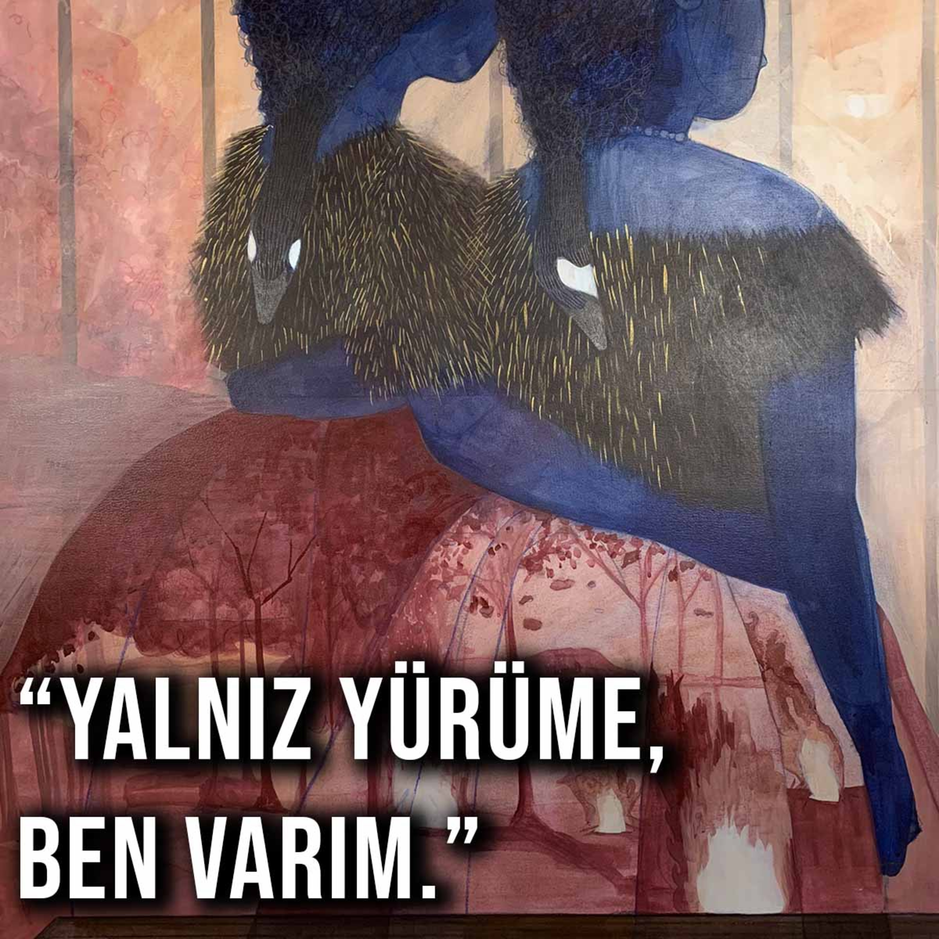 Yalnız Yürümeyeceksin