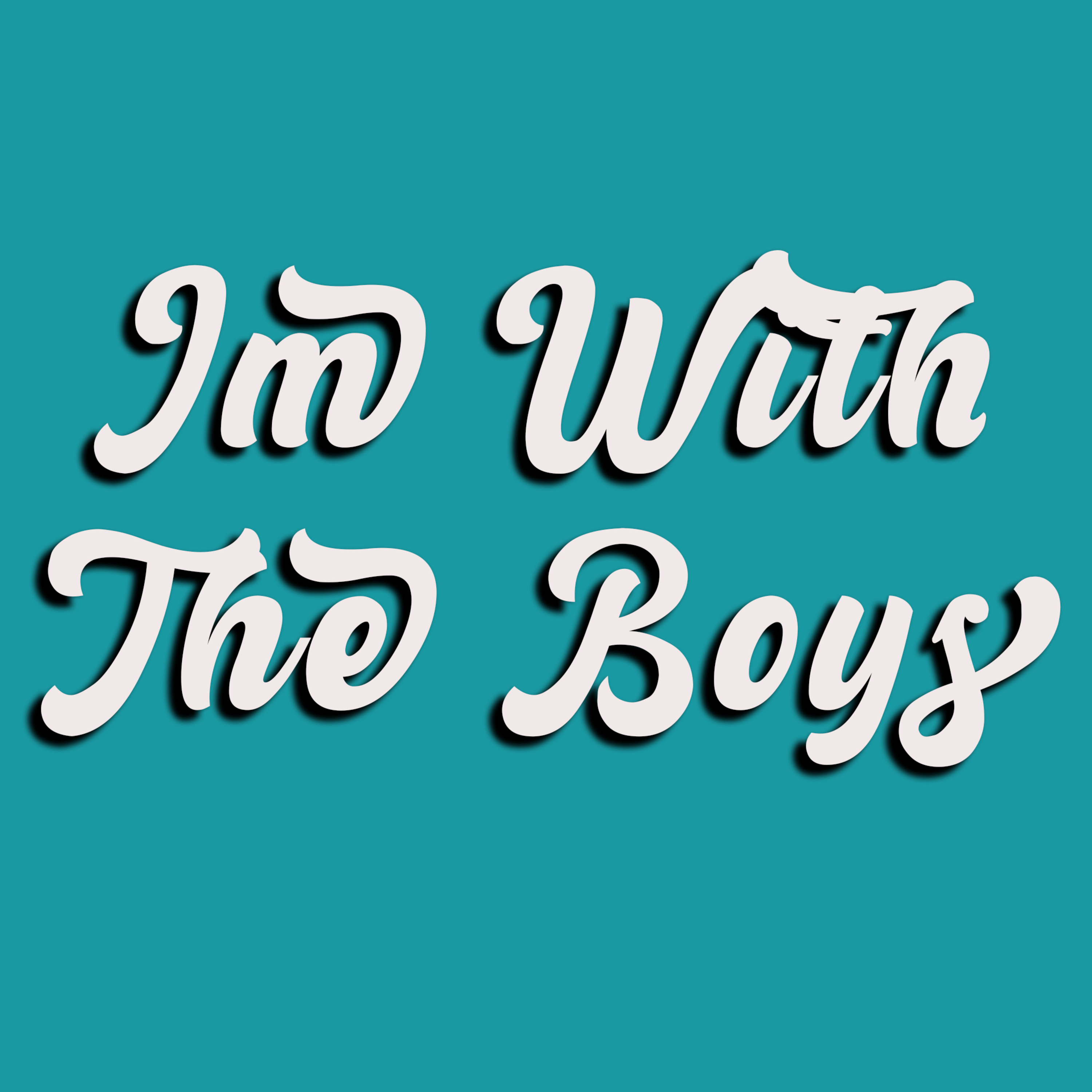 Im With The Boys