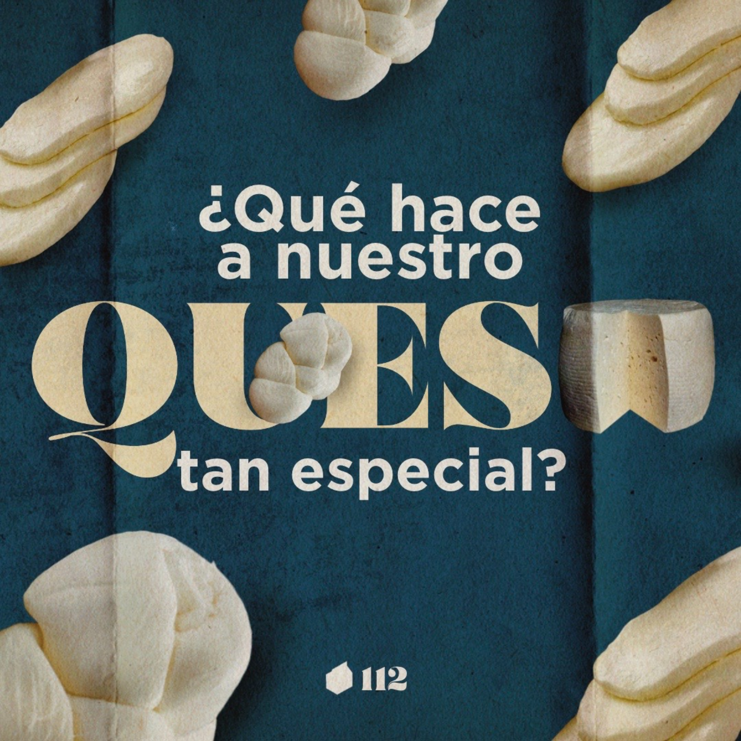 ¿Qué hace a nuestro queso tan especial? | 112 episode artwork