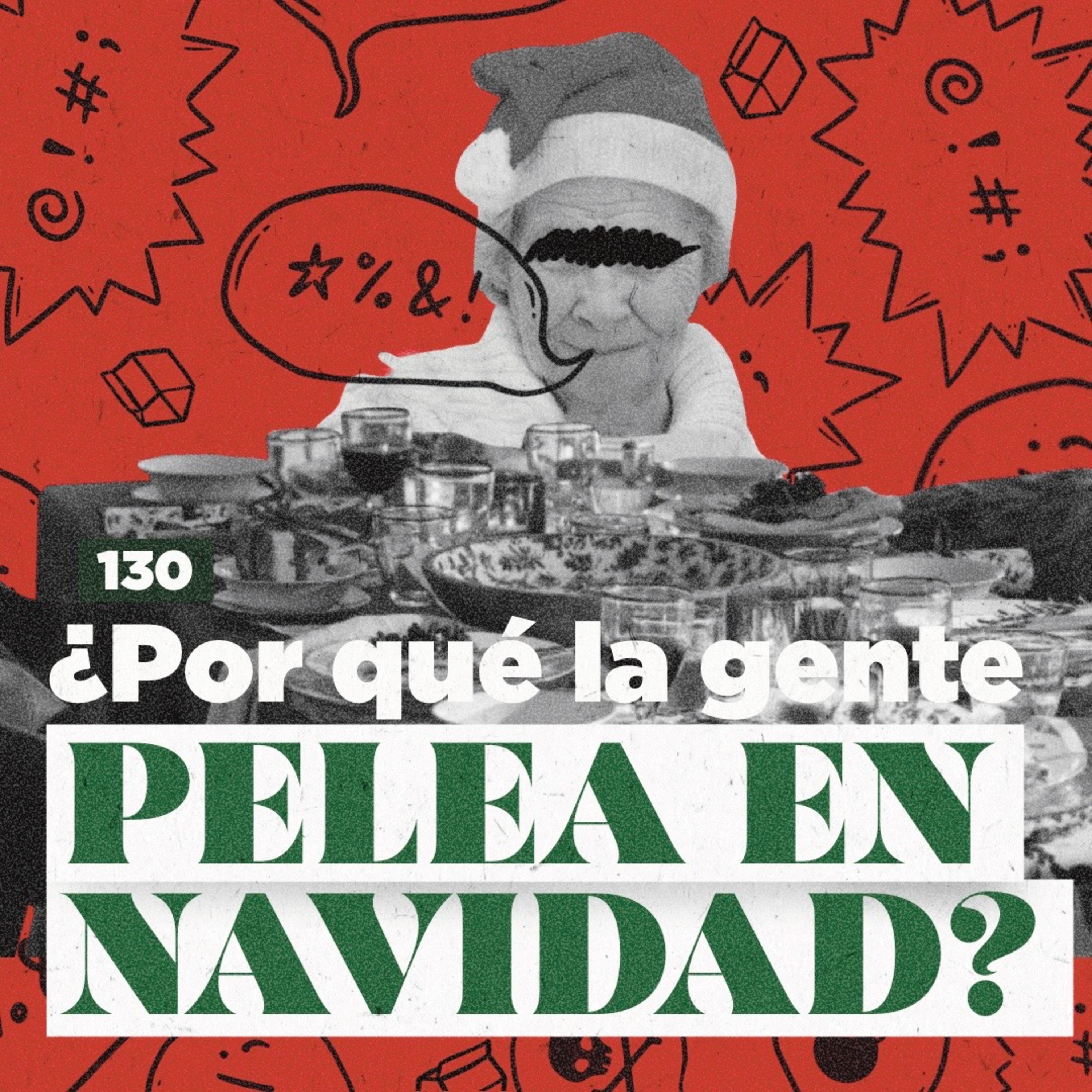¿Por qué peleamos en Navidad? | 130 episode artwork