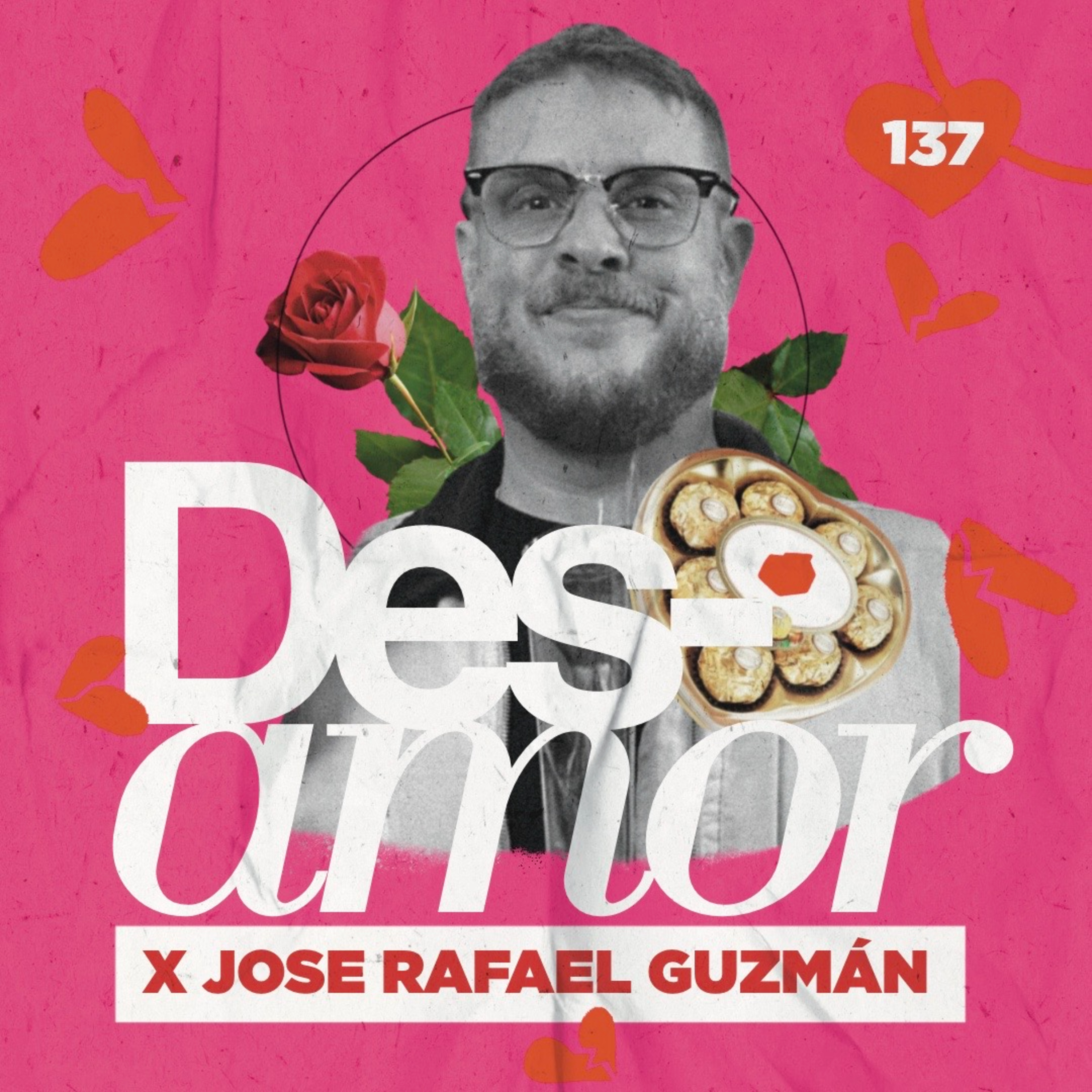Desamor con Jose Rafael Guzmán | 137 episode artwork