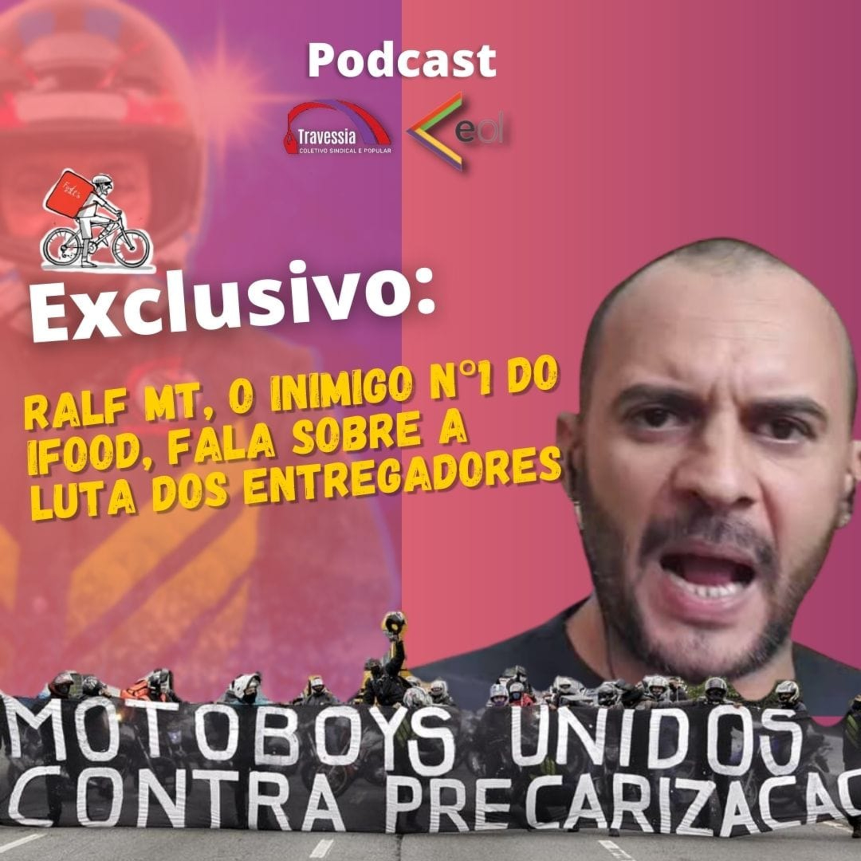 Ralf MT, o inimigo n 1 do Ifood, fala sobre a luta dos entregadores episode artwork