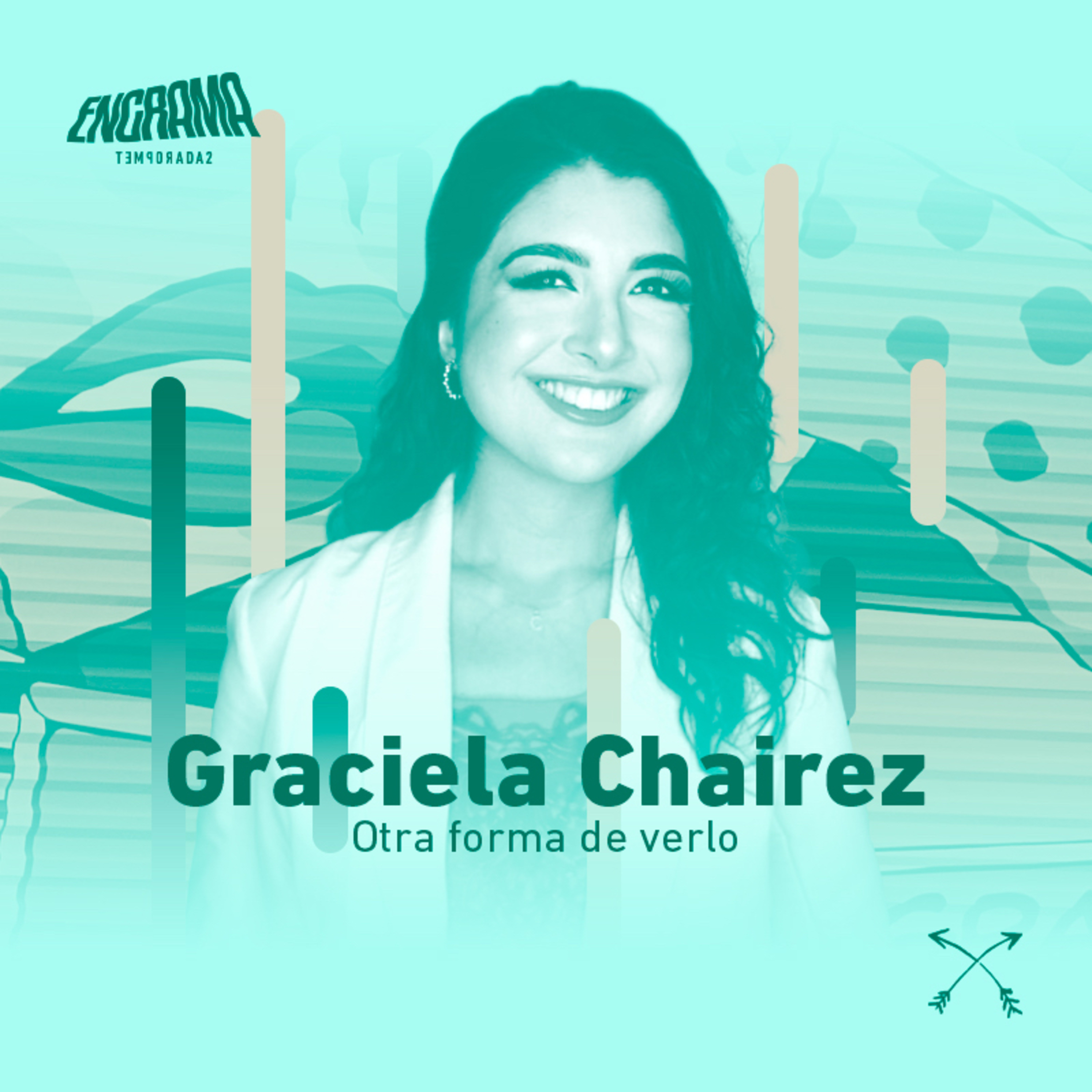 Otra forma de verlo ft. Graciela Chairez