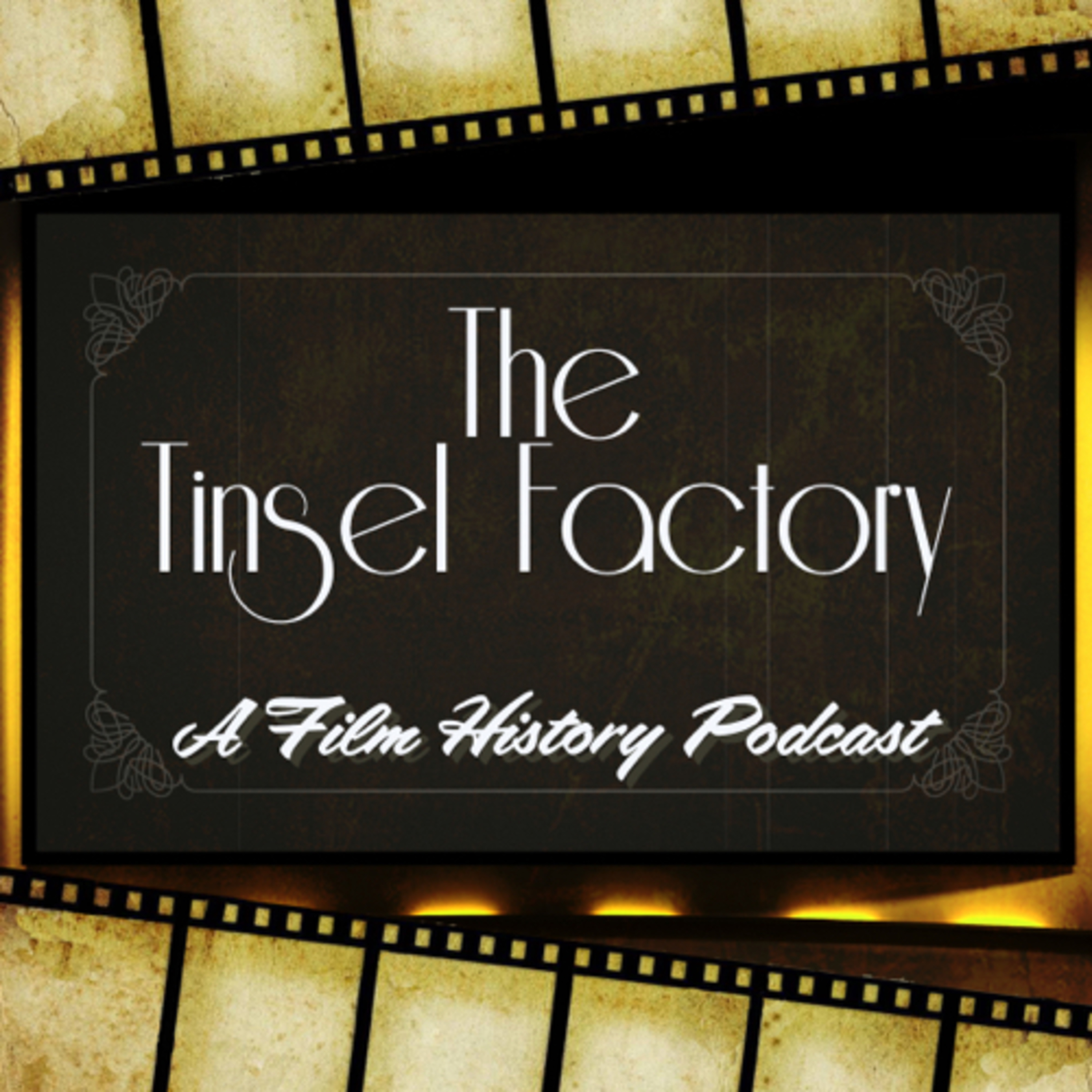 The Tinsel Factory: A Film History Podcast