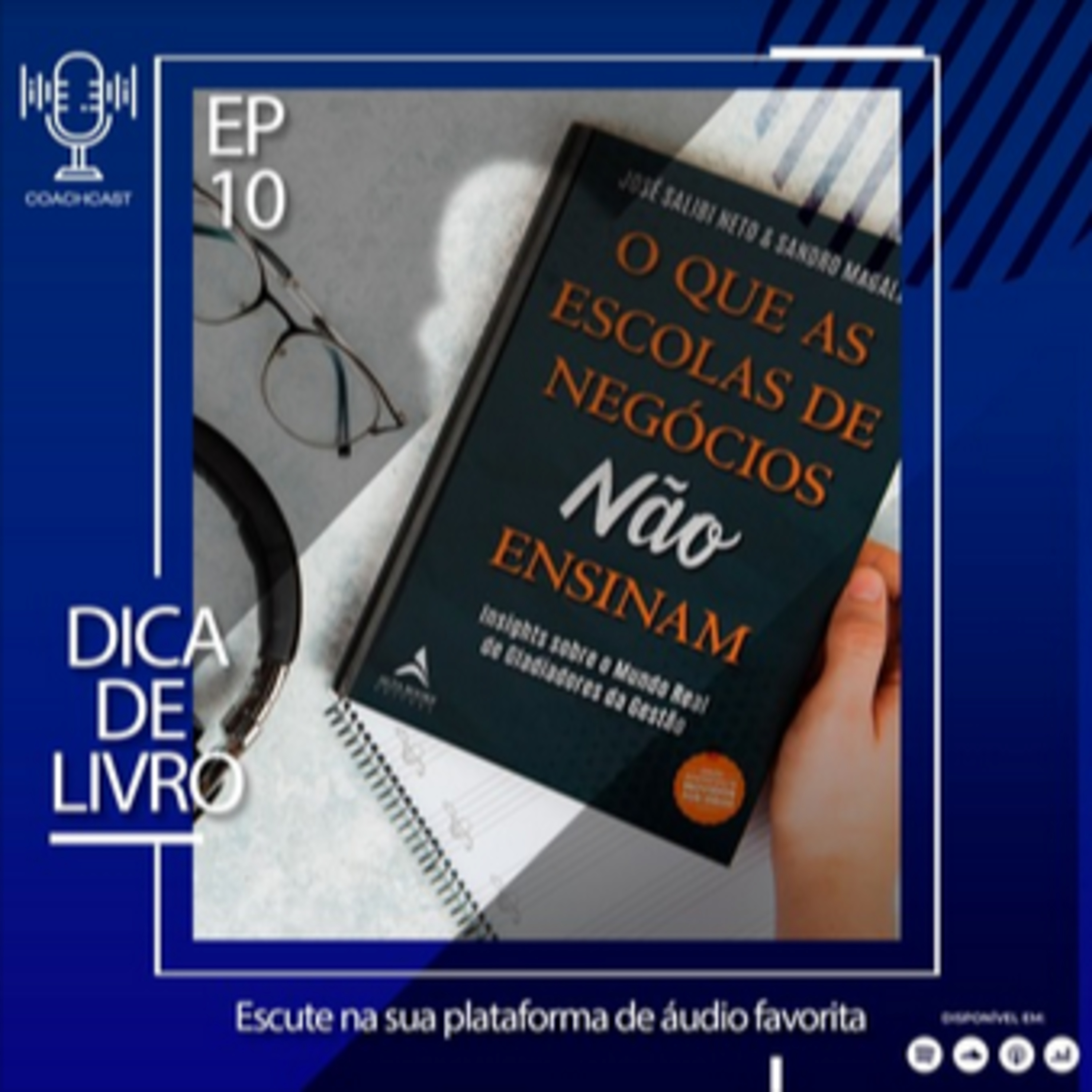 Ep. 10 - Dica de leitura: O que as escolas de negócio não ensinam episode artwork