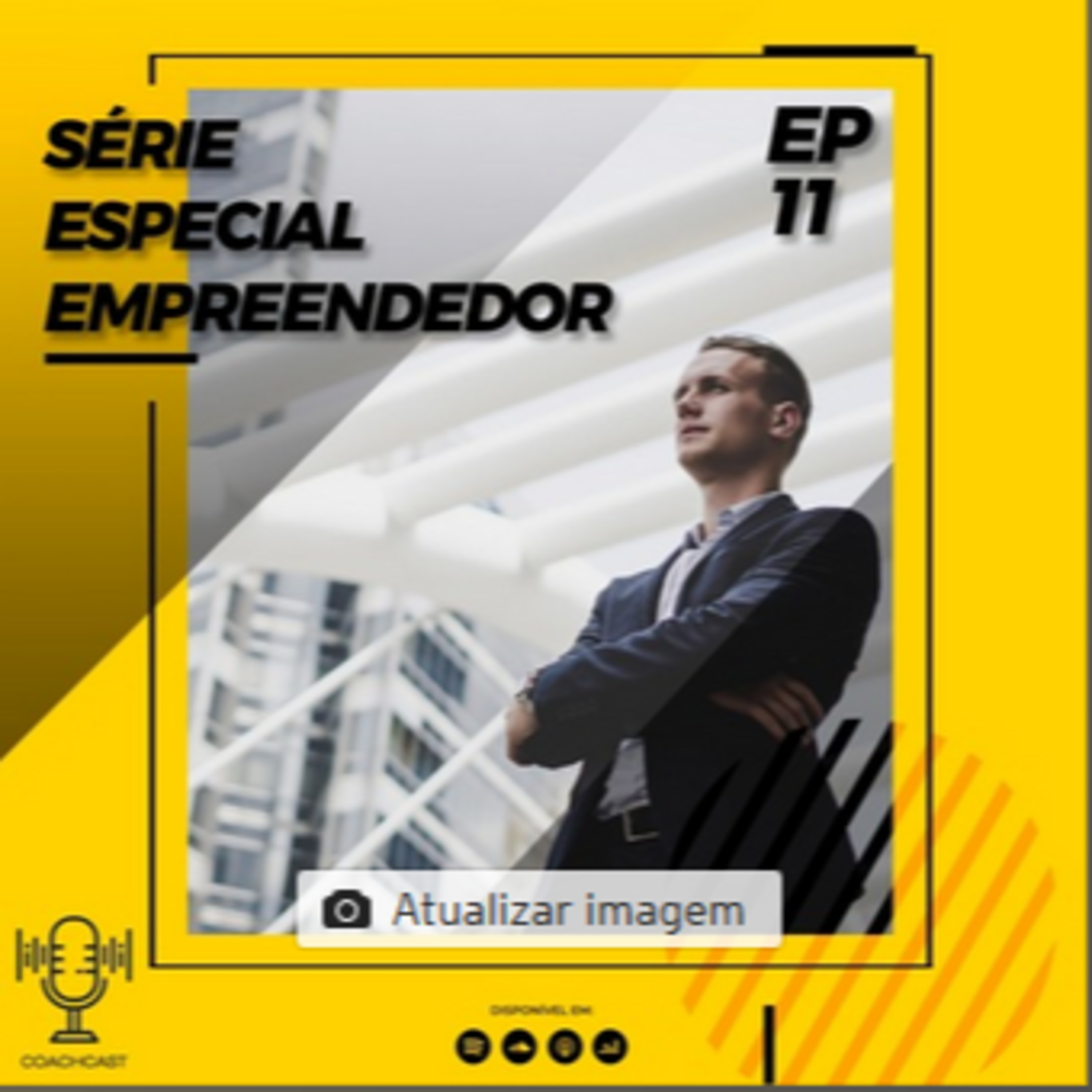 Ep. 11 - Série especial para Empreendedores  episode artwork