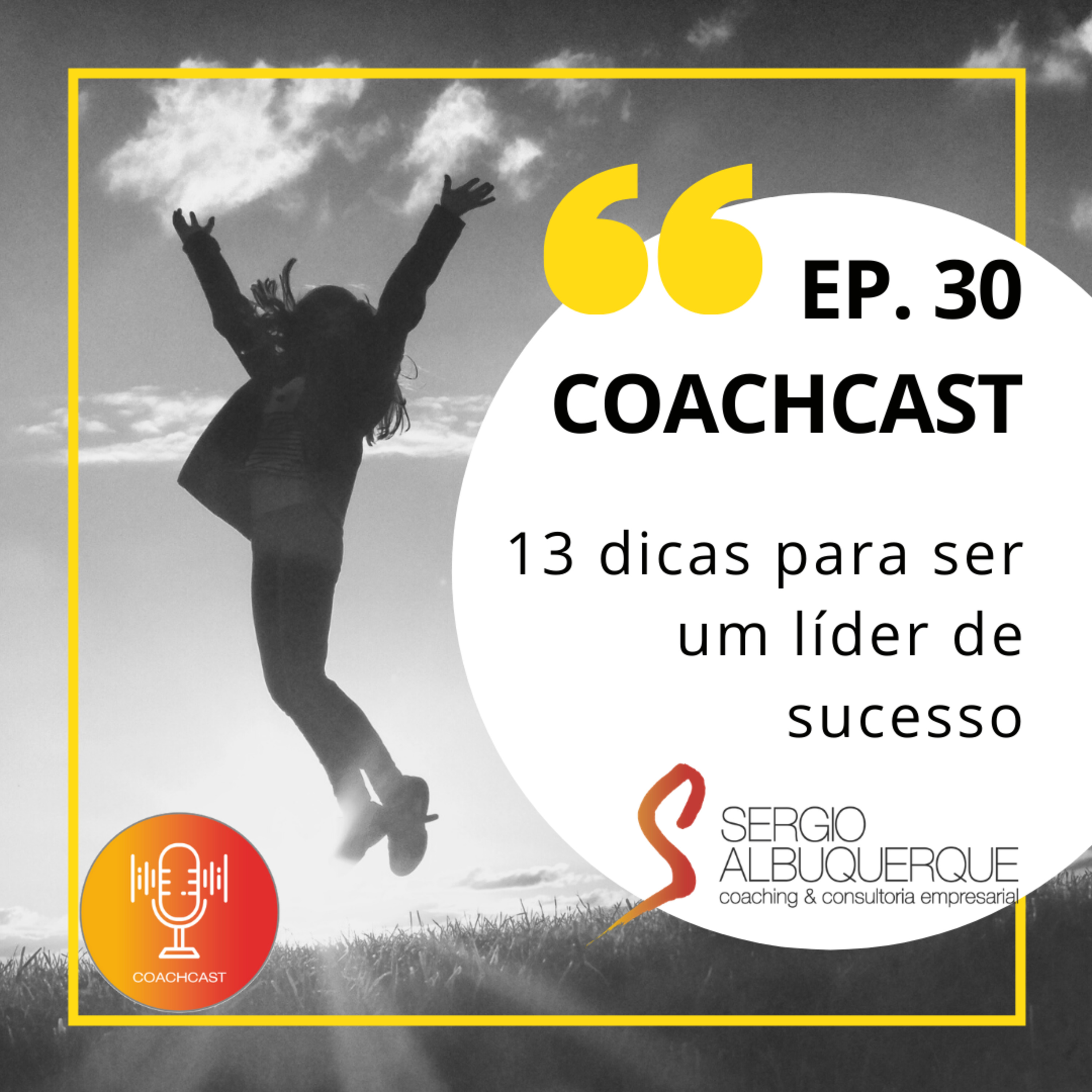 Ep. 30 | 13 dicas para ser um líder de sucesso! episode artwork