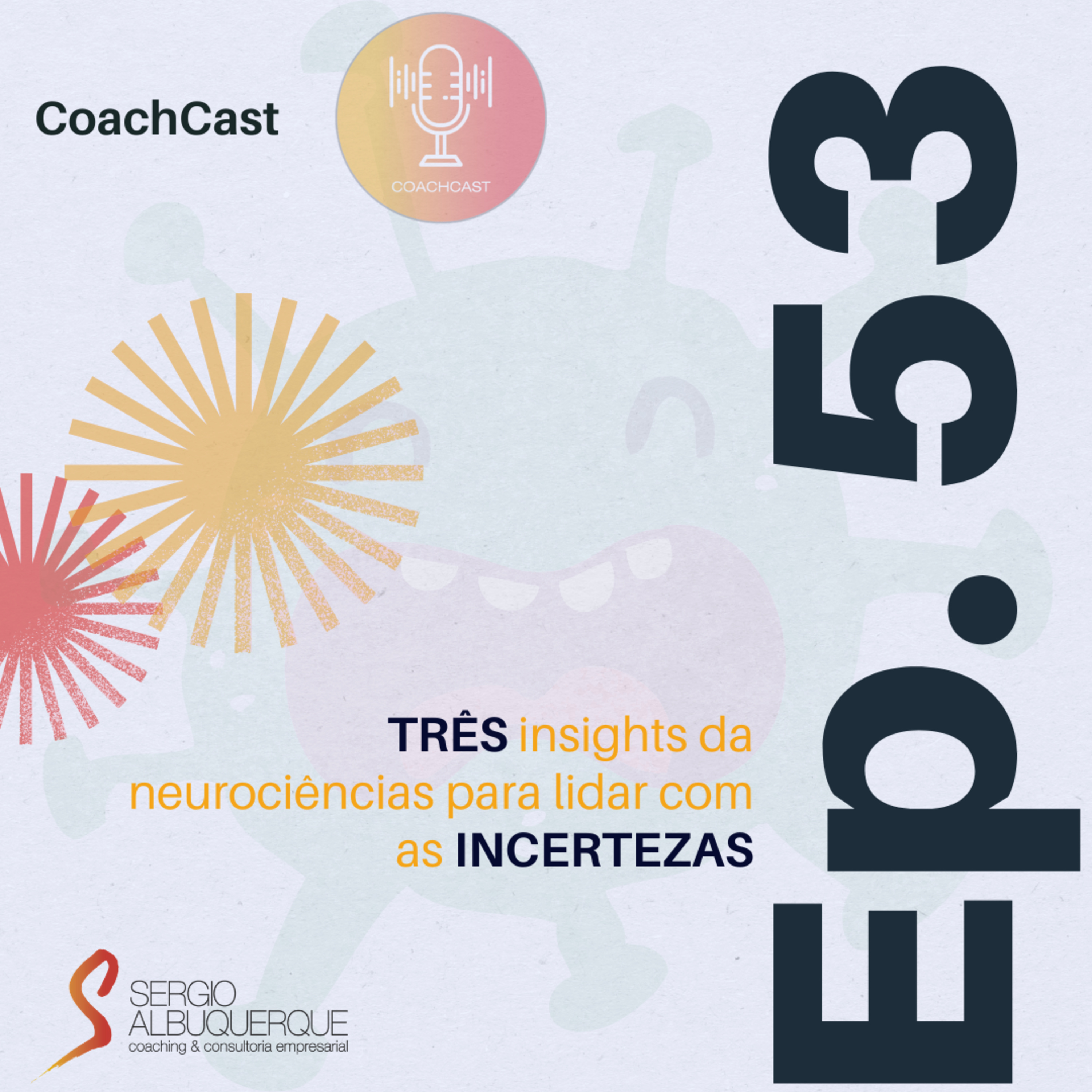Ep. 53 | 3 insights da neurociências para lidar com as incertezas episode artwork