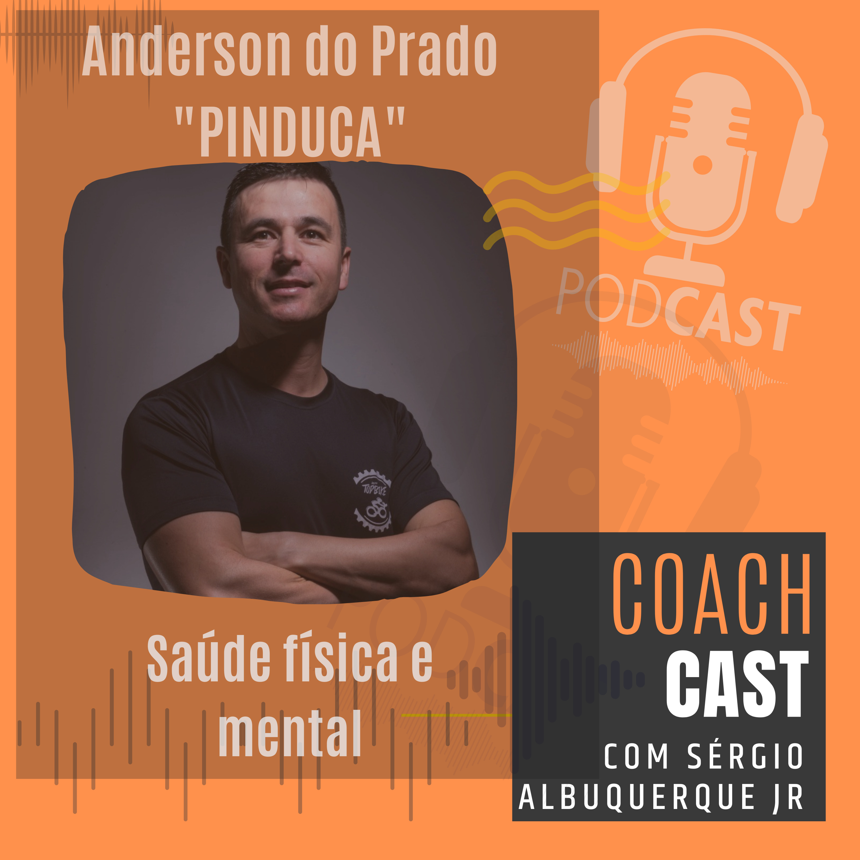#114 -Anderson do Prado "Pinduca" - Saúde física e mental episode artwork