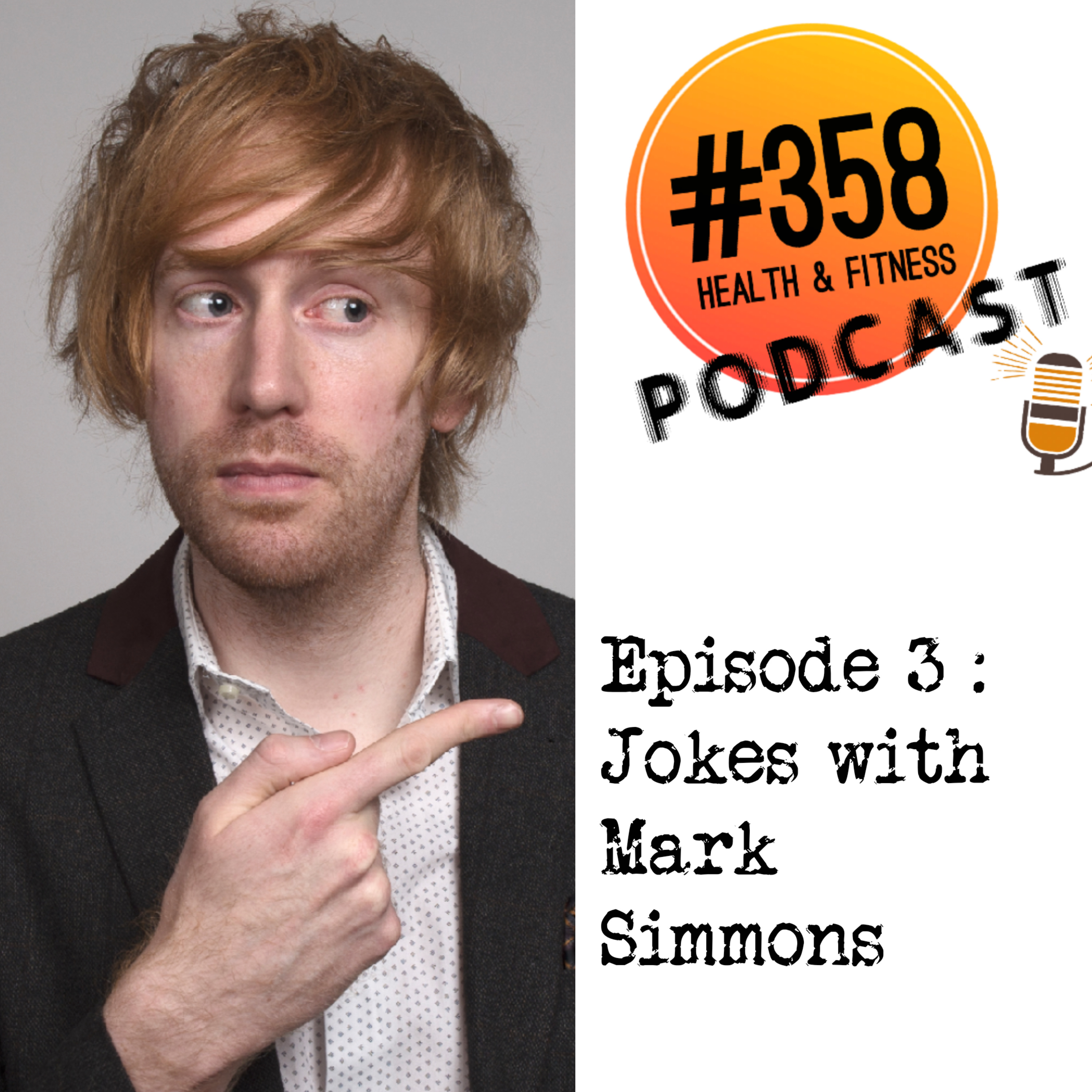 The #358 Health, Fitness and Mindset Podcast