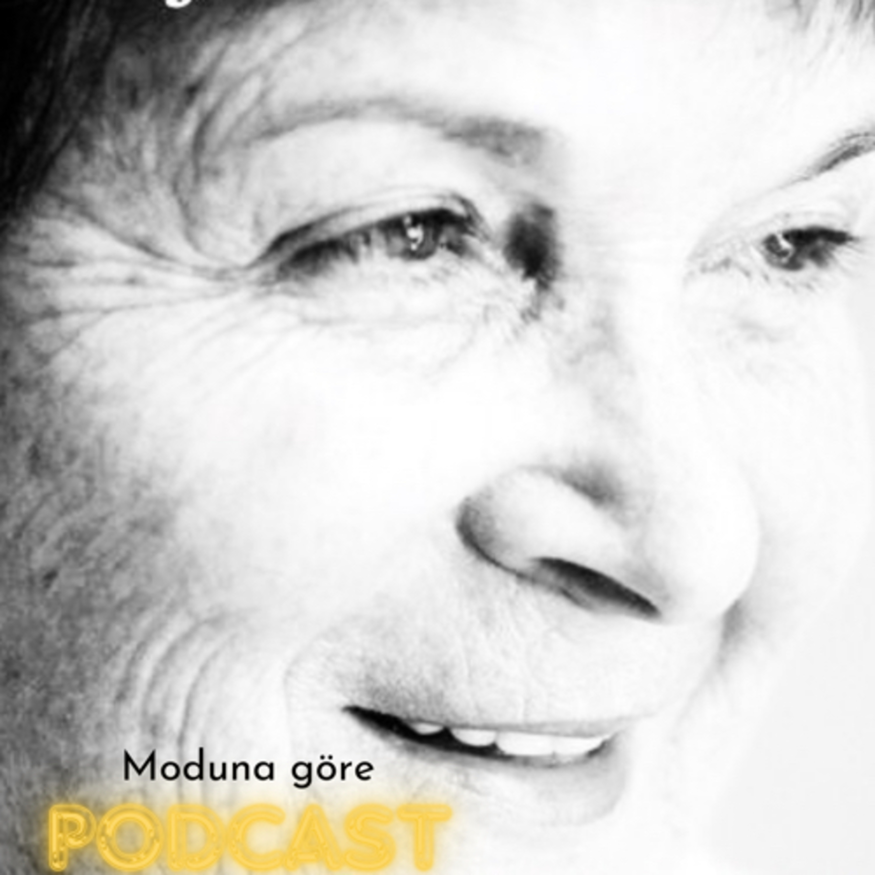 MODUNA GÖRE PODCAST