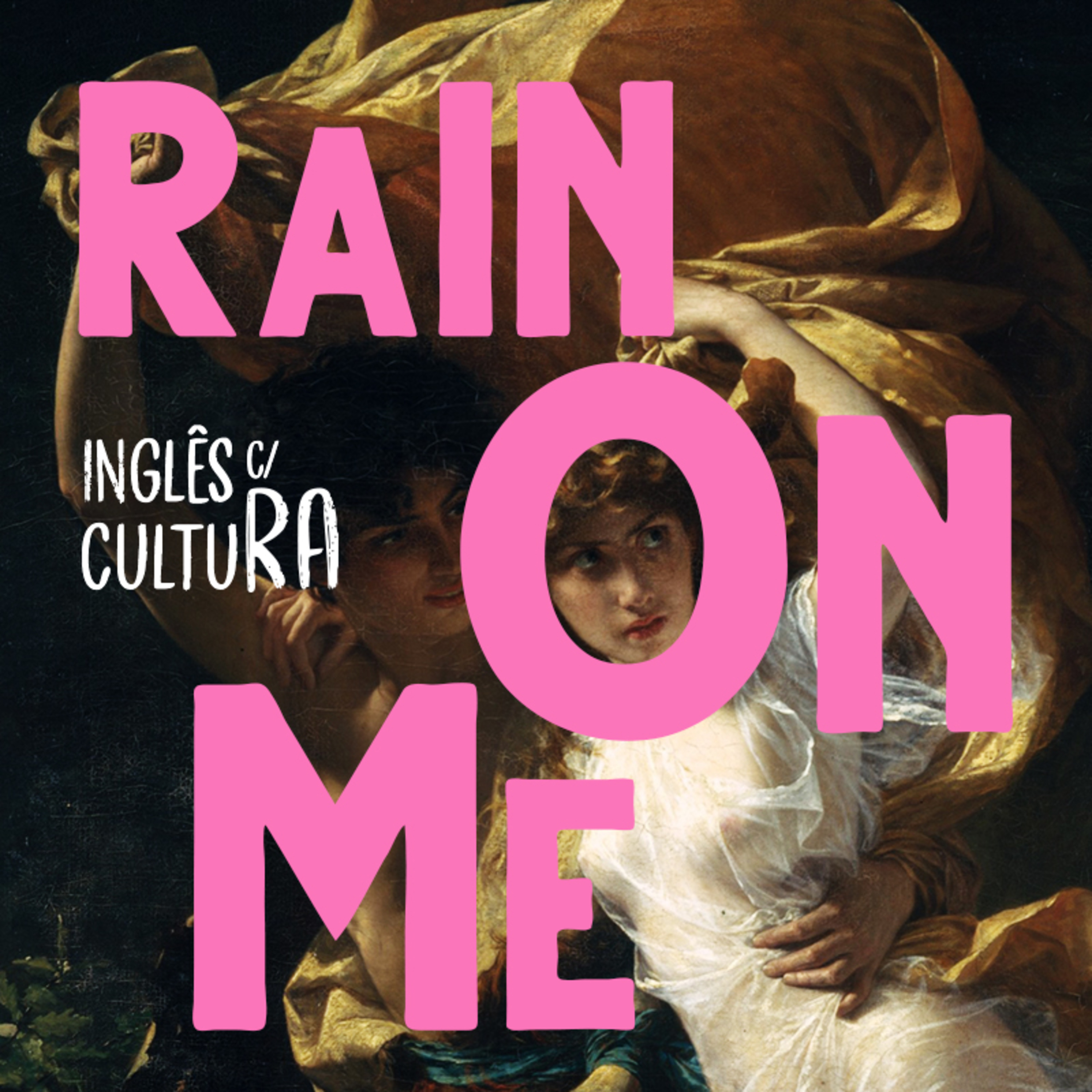 #1 - Rain on me: Aprendendo inglês com letra de música