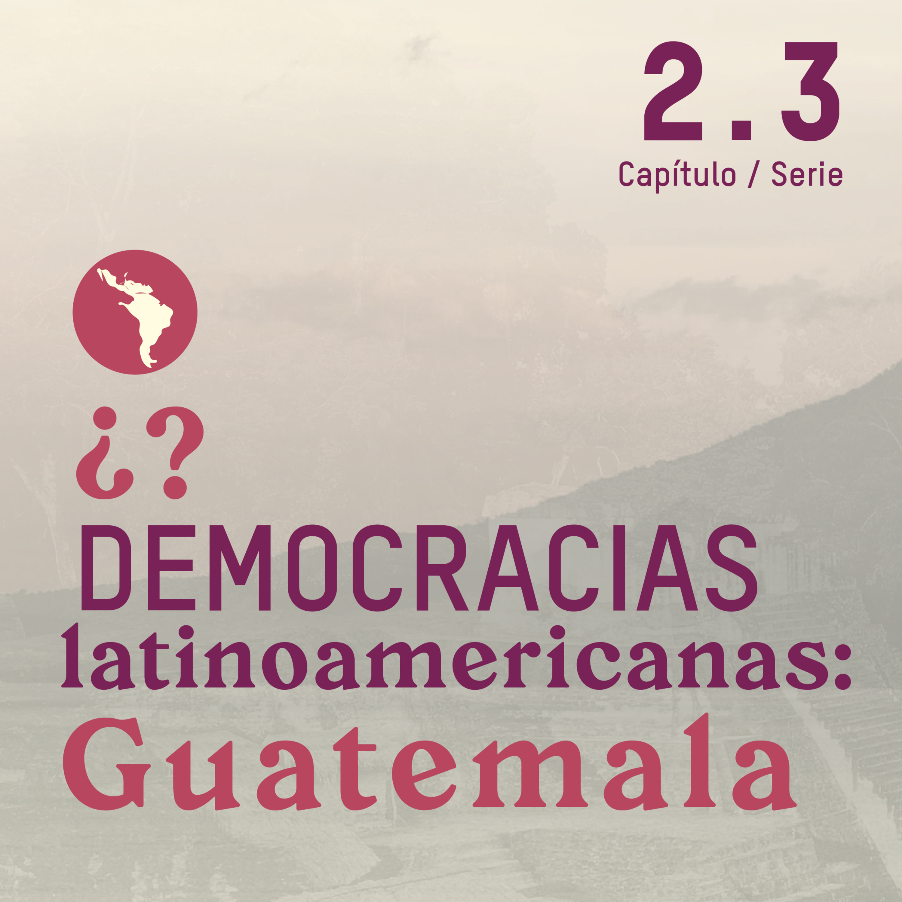 ¿Democracias latinoamericanas? Caso Guatemala episode artwork
