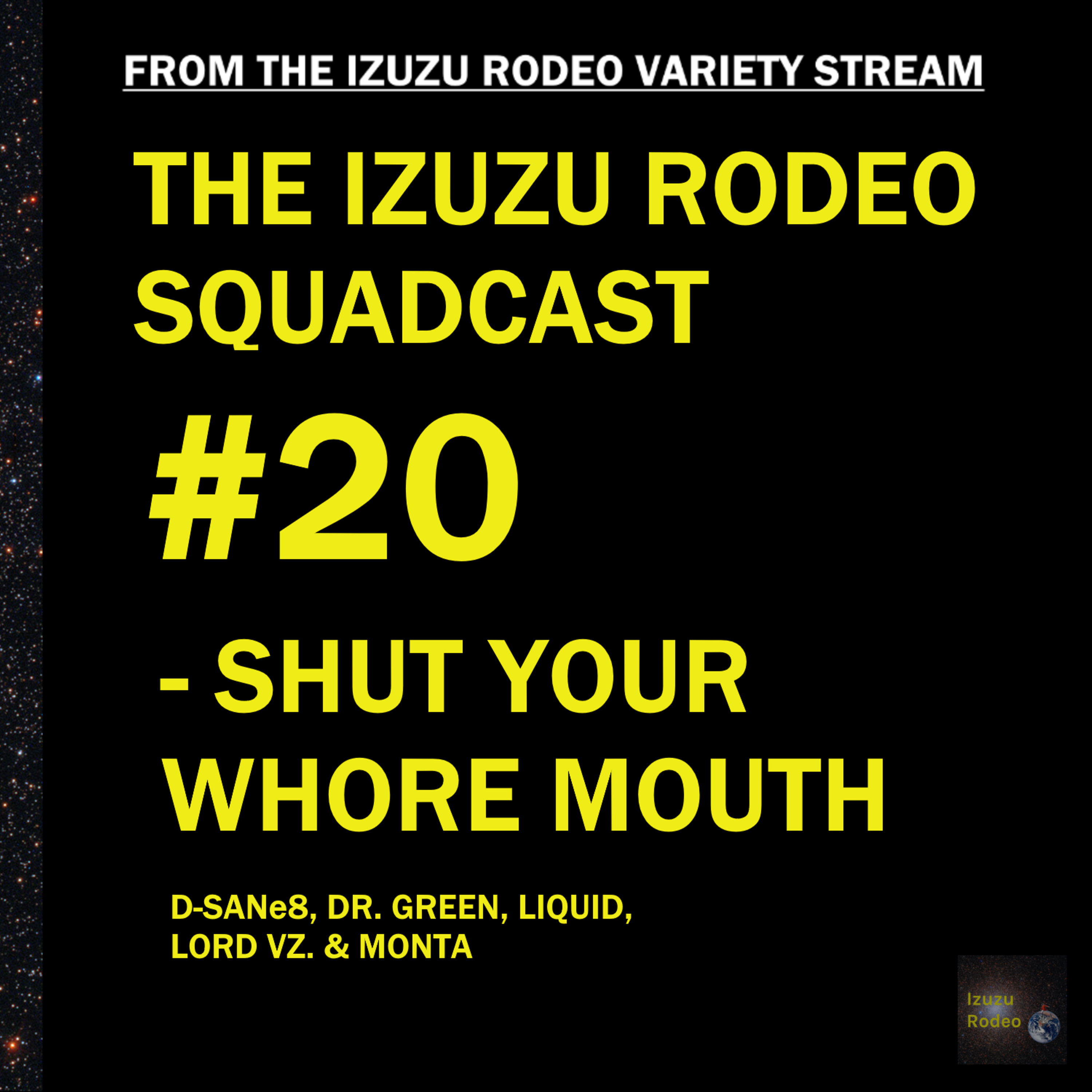 The Izuzu Rodeo Squadcast #20 - Shut Your Whore Mouth episode artwork