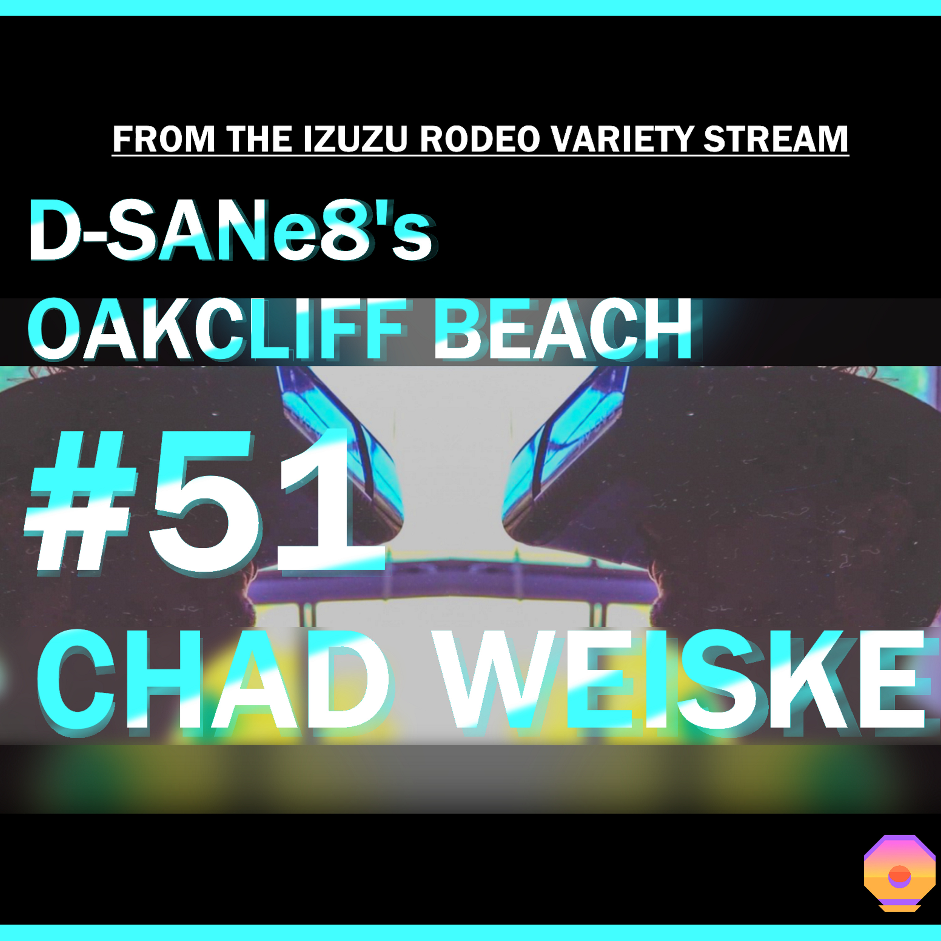 D-SANe8's Oakcliff Beach #51 - CHAD WEISKE  episode artwork