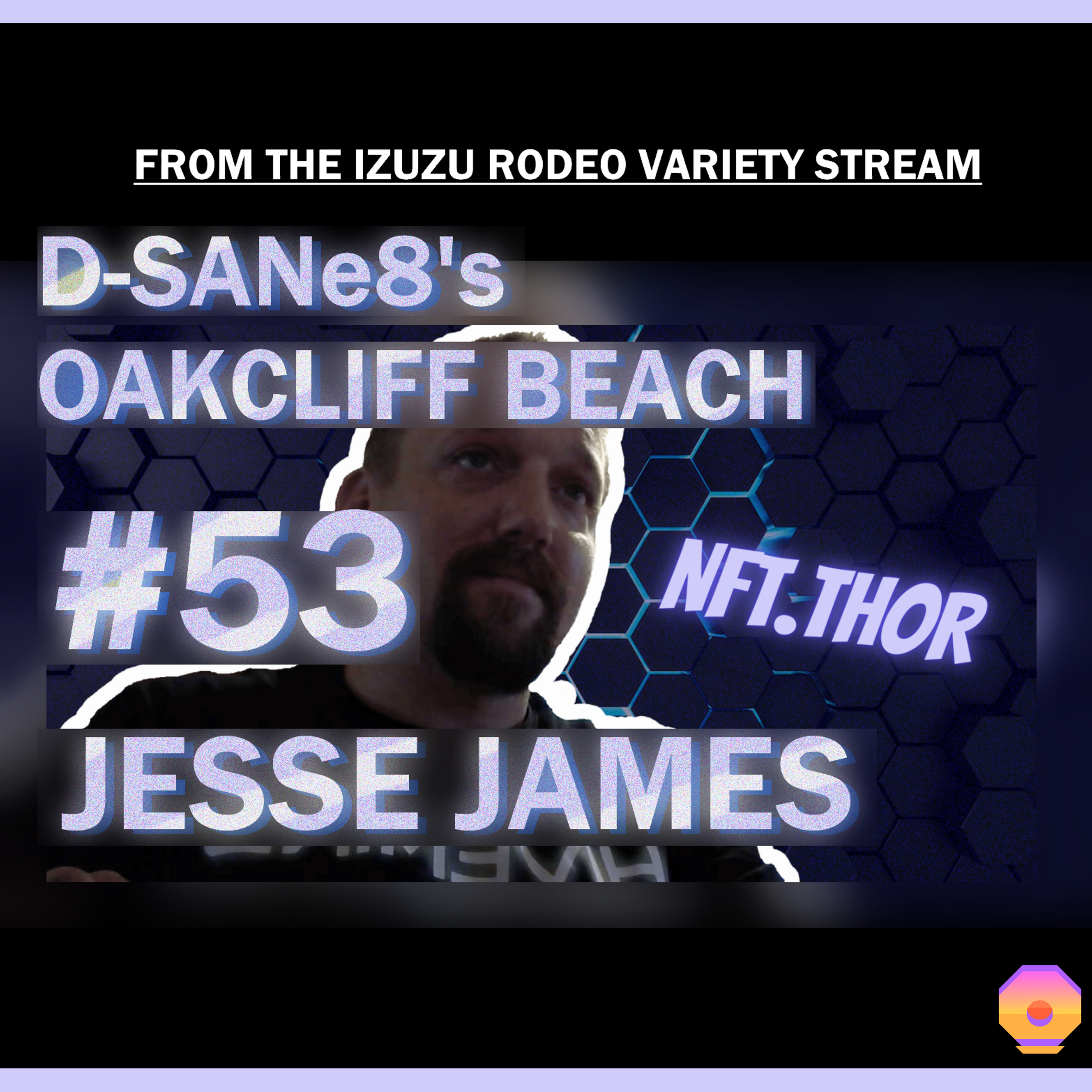 D-SANe8's Oakcliff Beach #53 - Jesse James, a.k.a. NFT Thor episode artwork