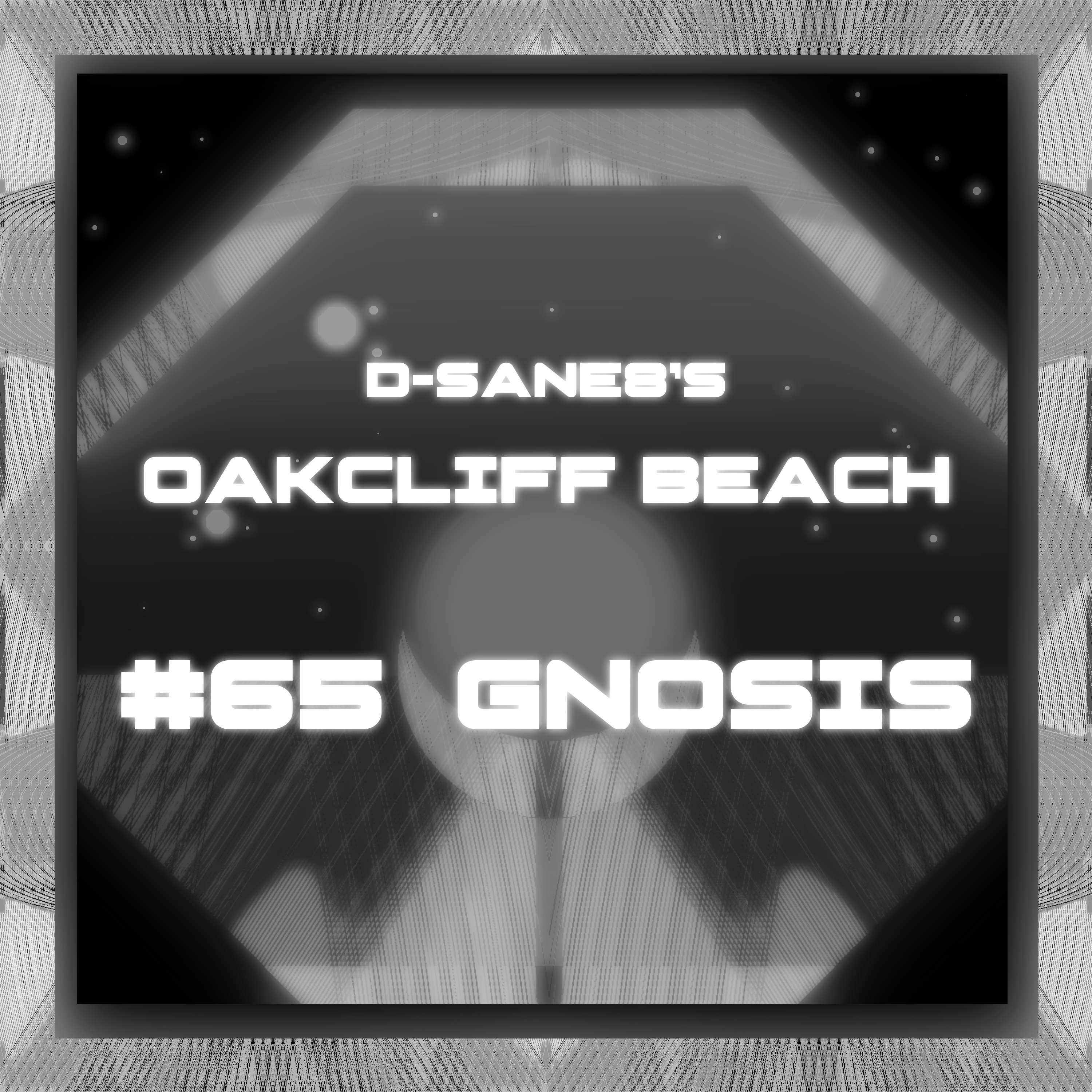 D-SANE8's Oakcliff Beach #65 - GNOSIS episode artwork
