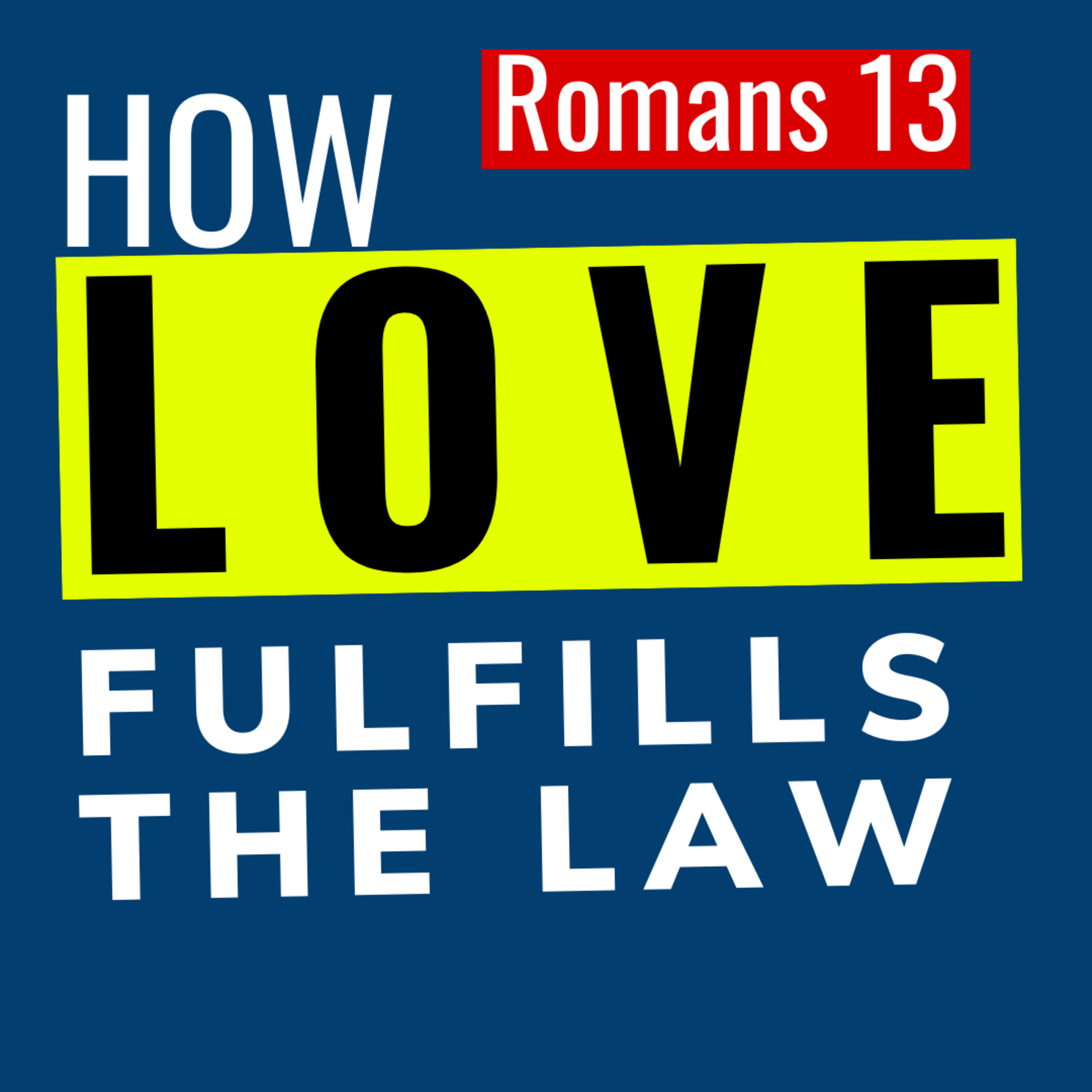 Romans 13 "Owe no one anything but love"