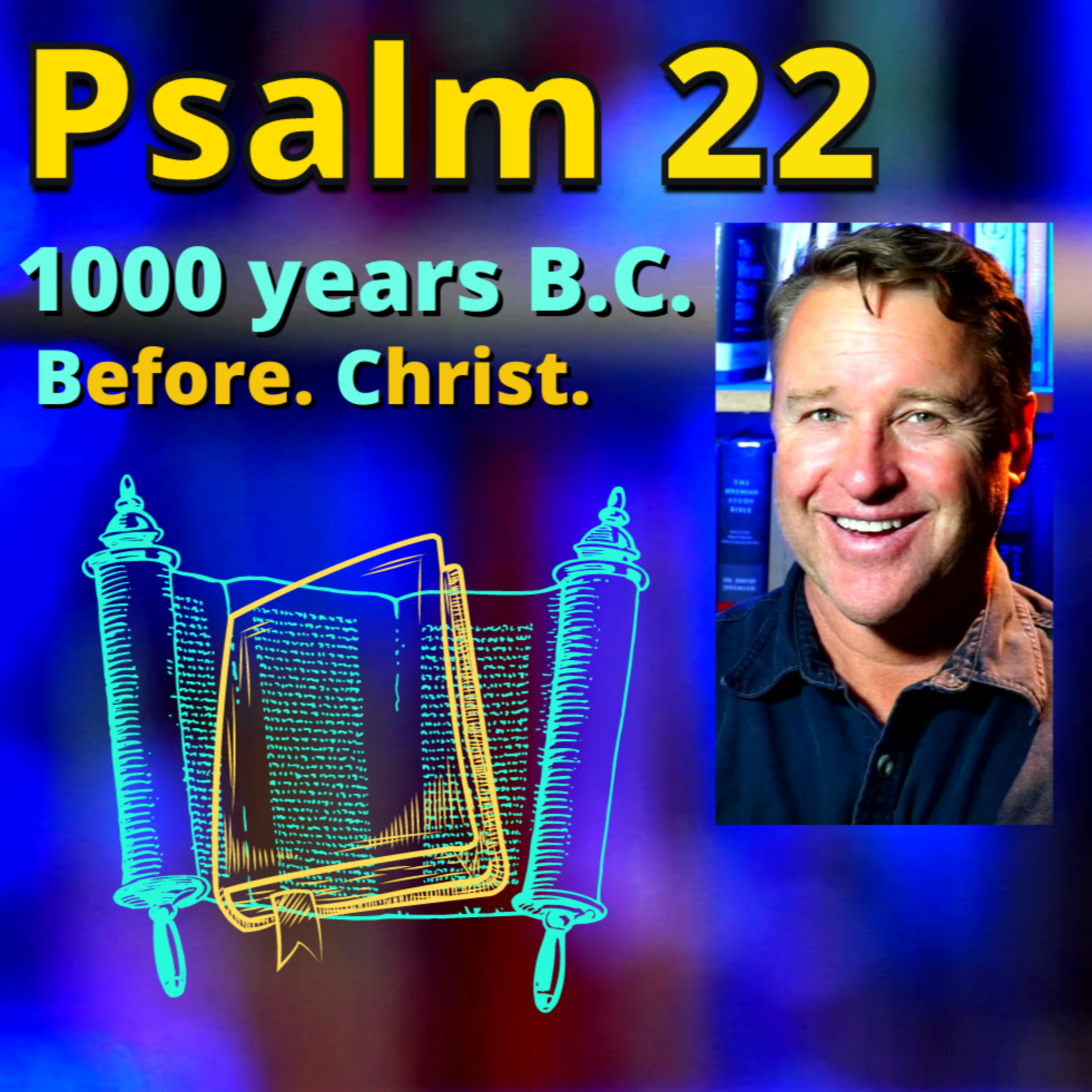 Psalm 22, Road to Emmaus part 15