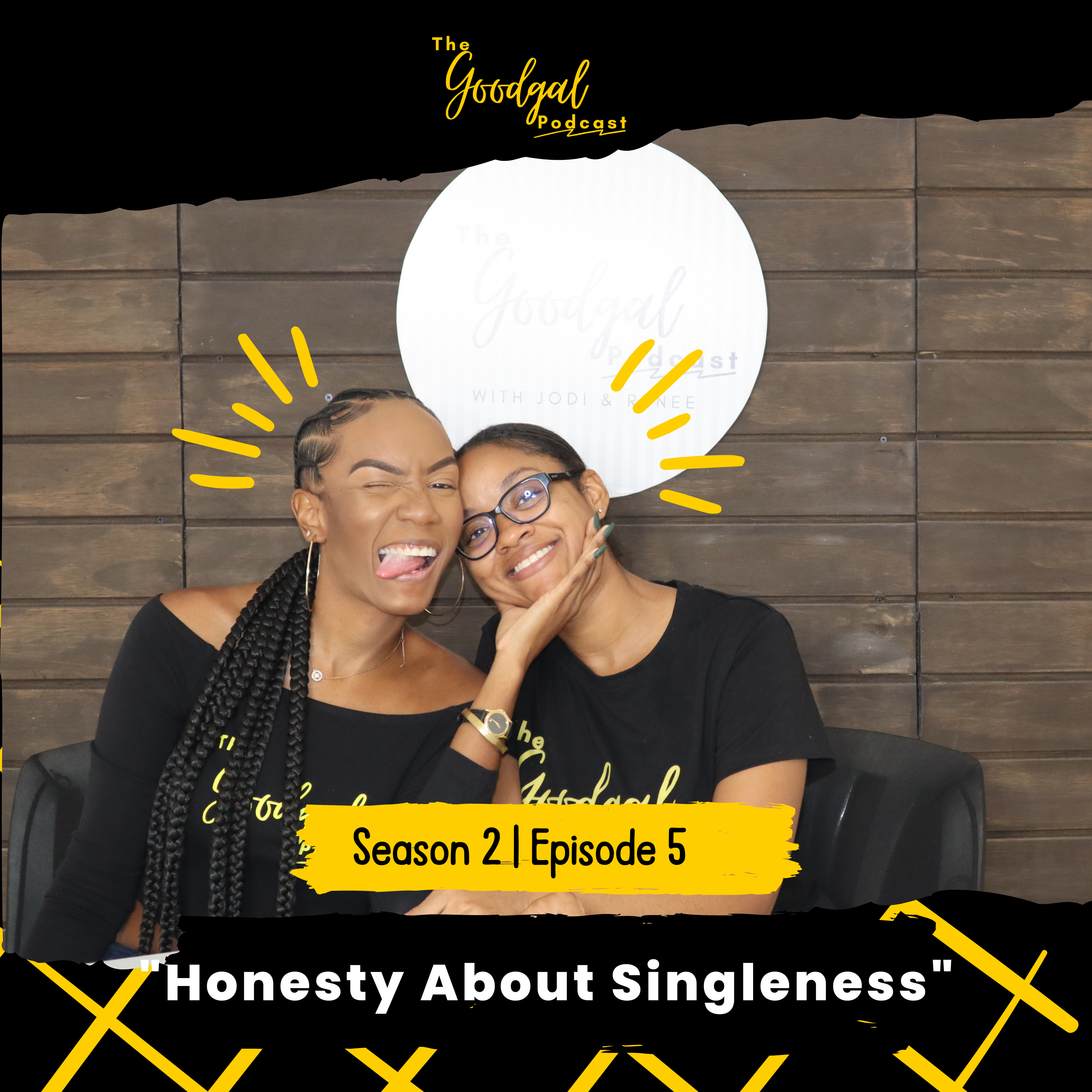 Singleness | The Goodgal Podcast Season 2 Episode 5