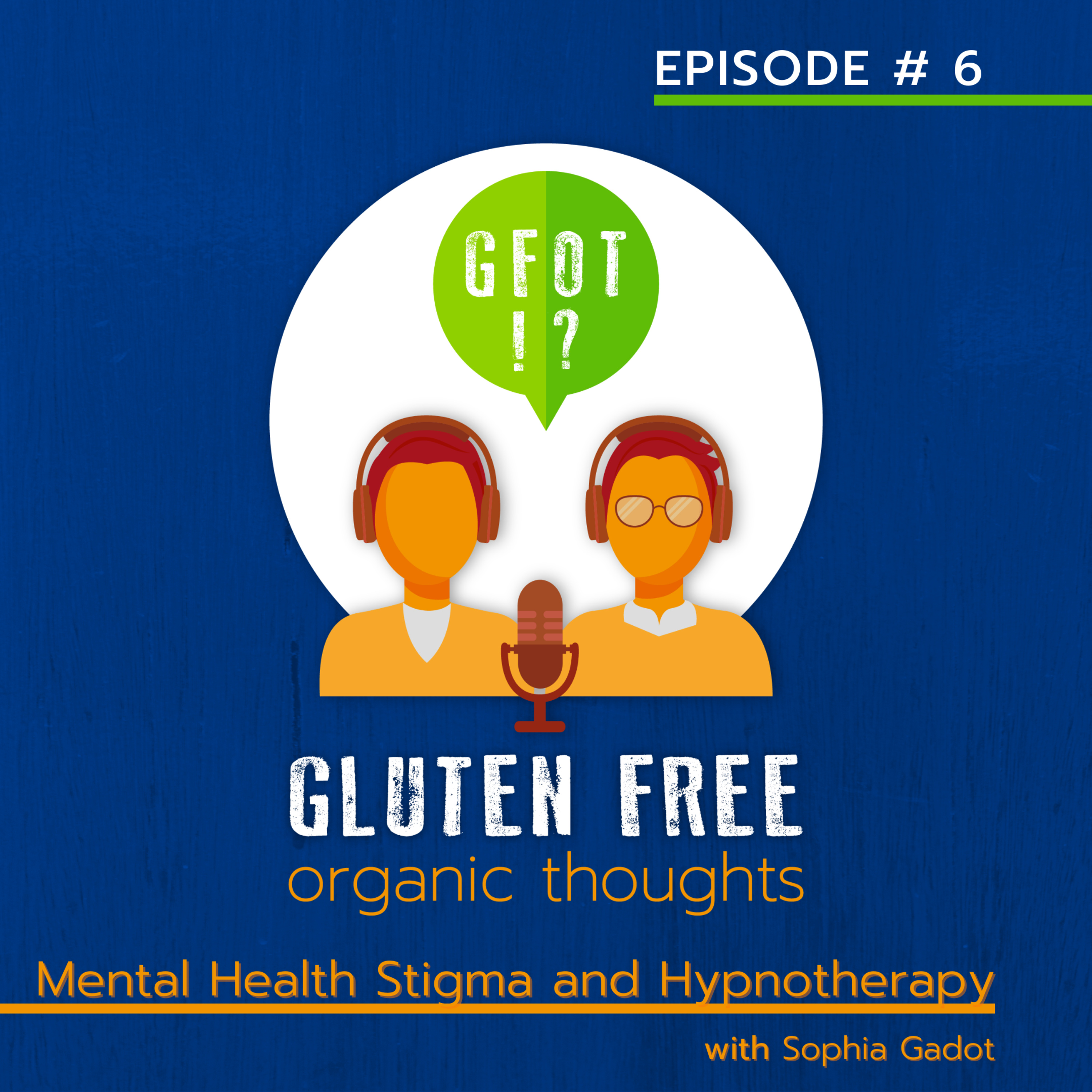Gluten Free Organic Thoughts Podcast
