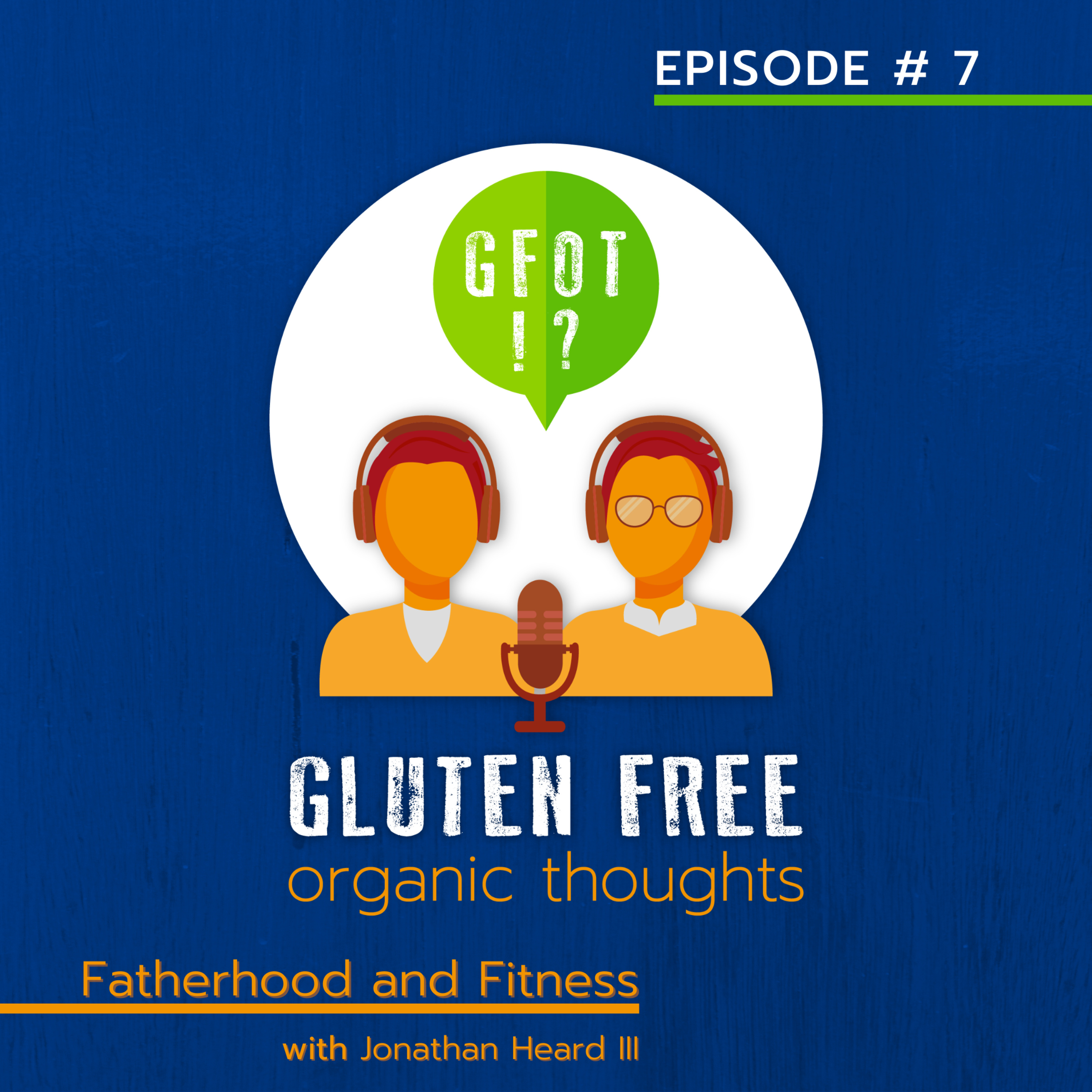 Gluten Free Organic Thoughts Podcast