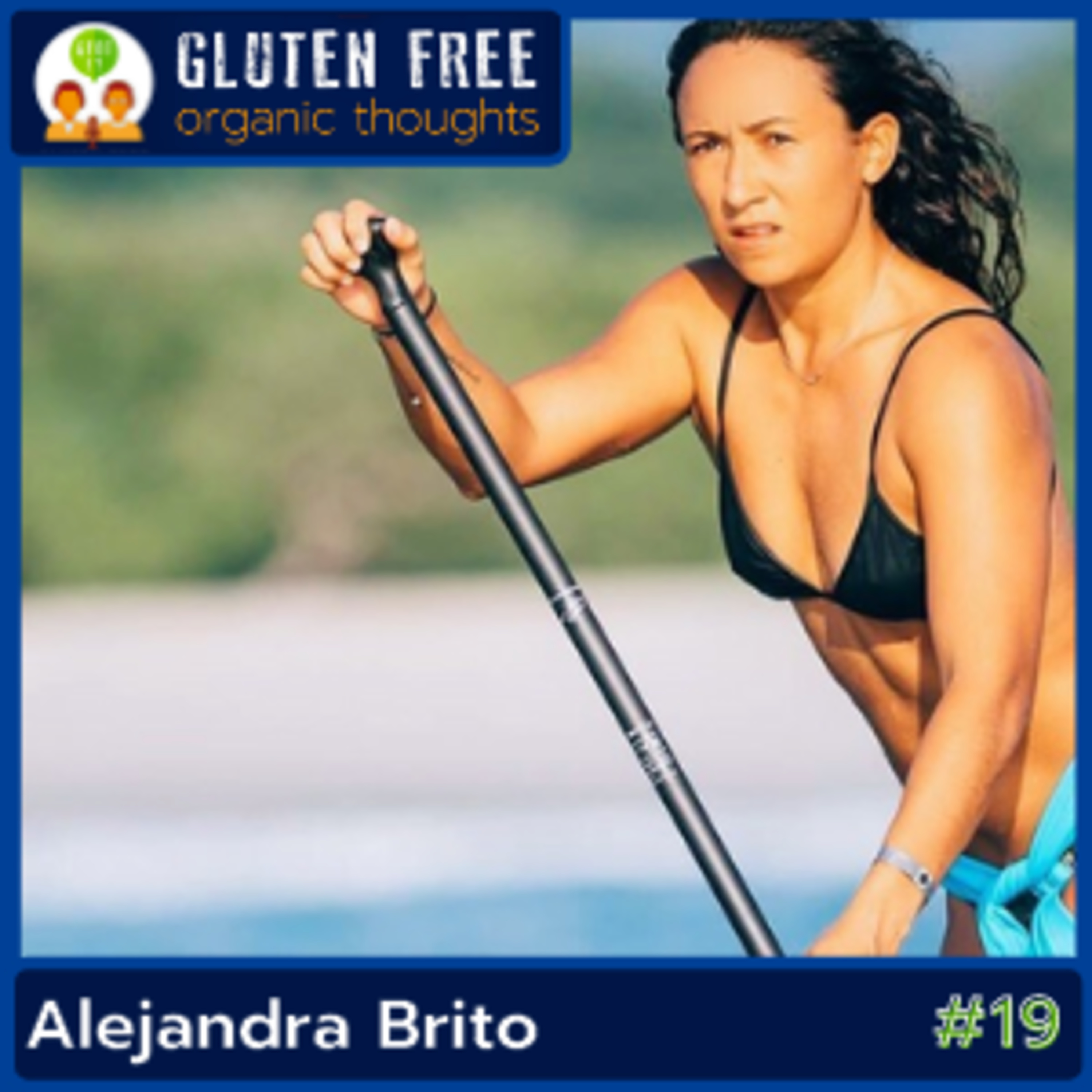 Gluten Free Organic Thoughts Podcast